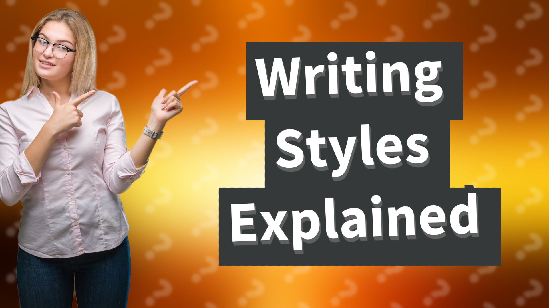 Writing Styles Explained