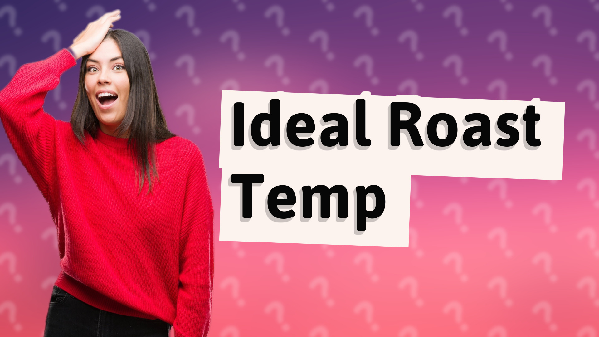 Ideal Roast Temp