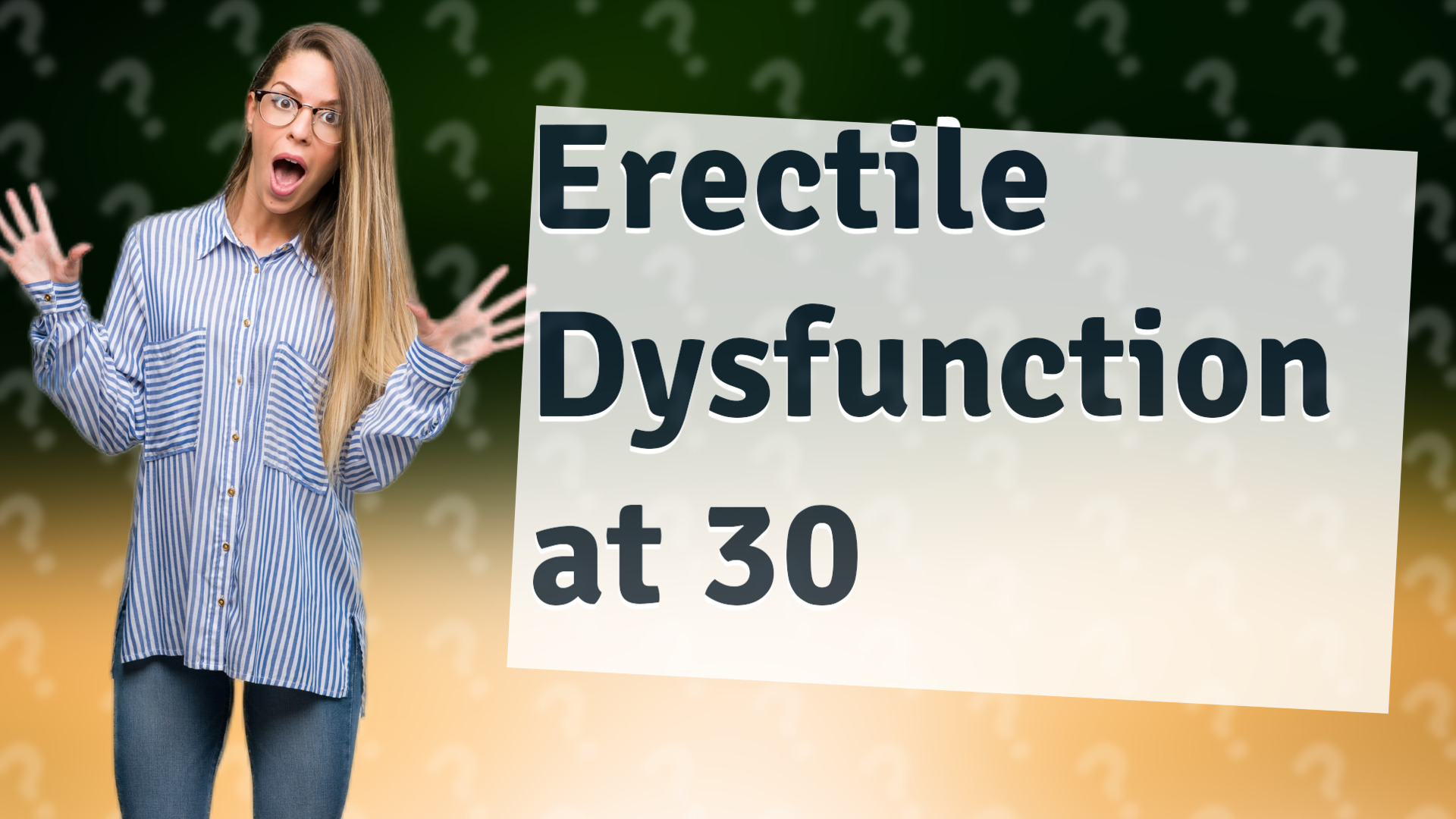 Erectile Dysfunction at 30