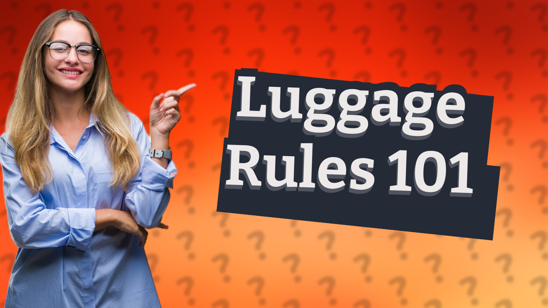 Luggage Rules 101