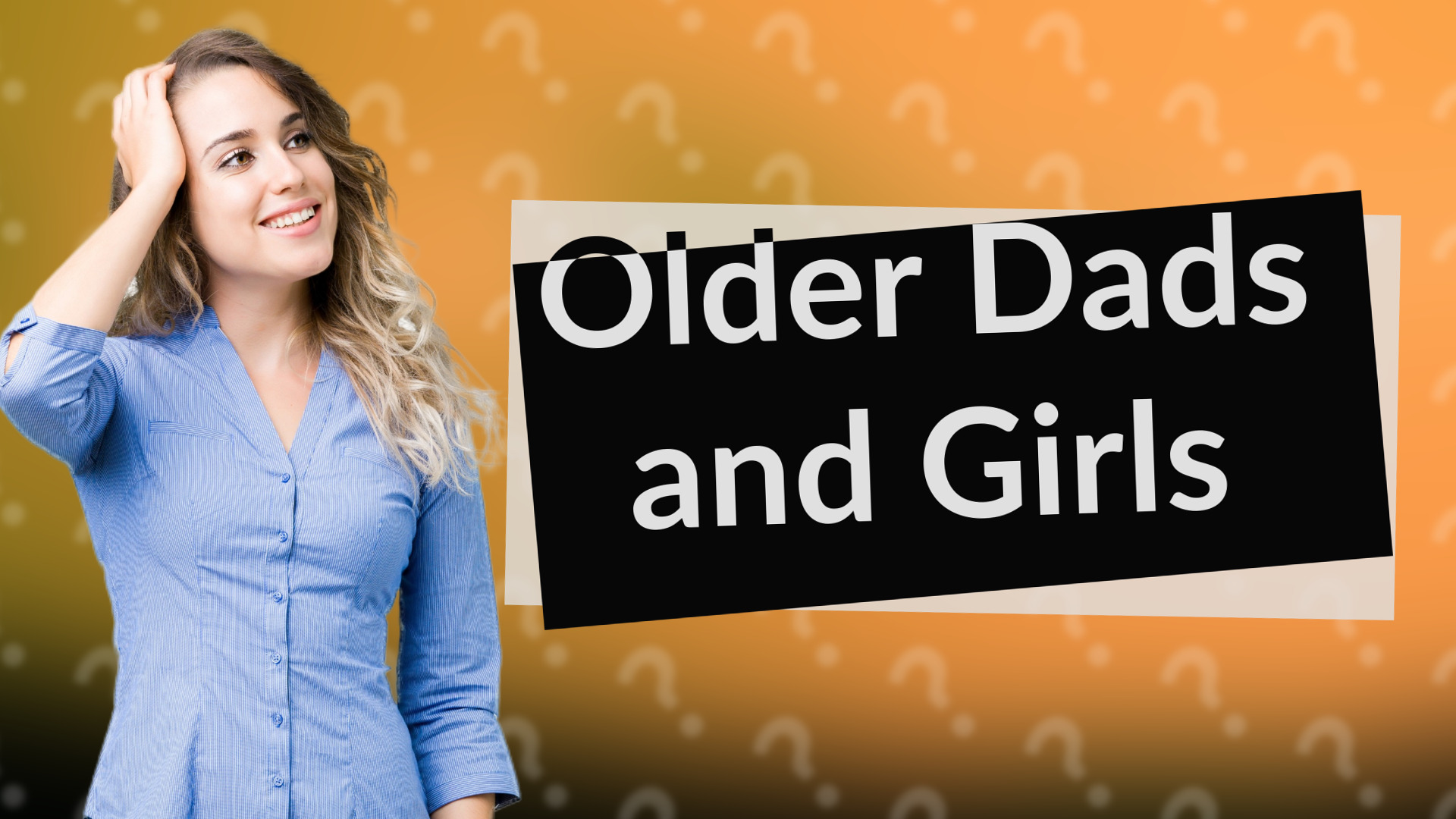 Older Dads and Girls