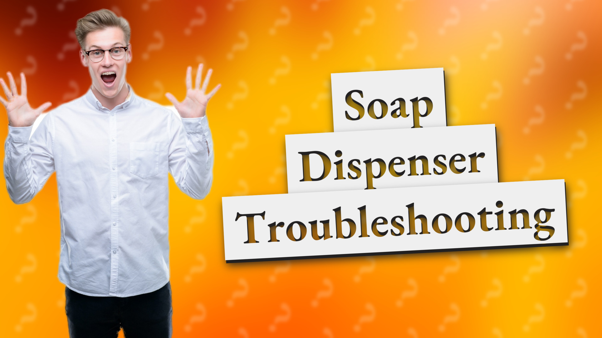 Soap Dispenser Troubleshooting