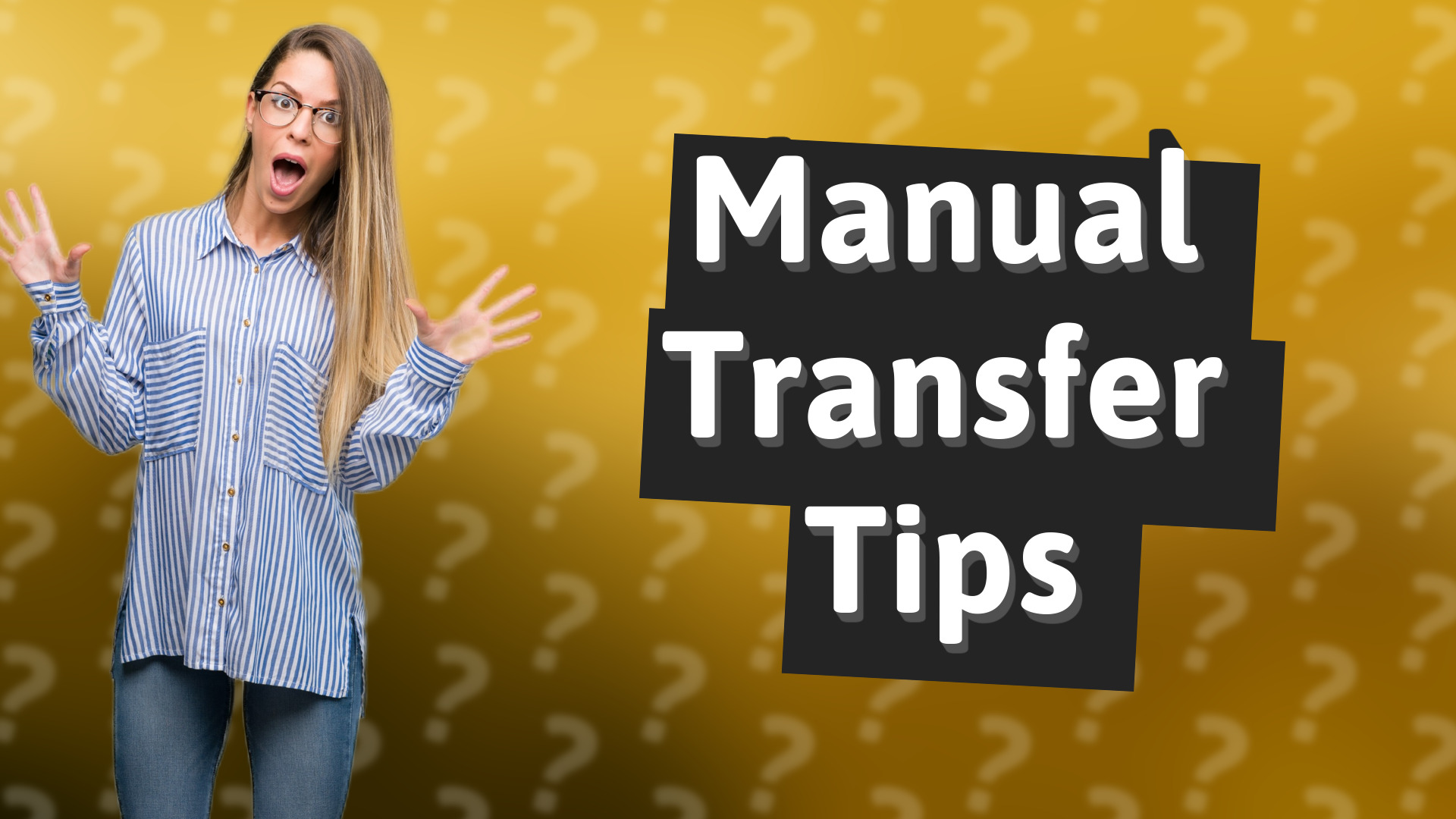 Manual Transfer Tips