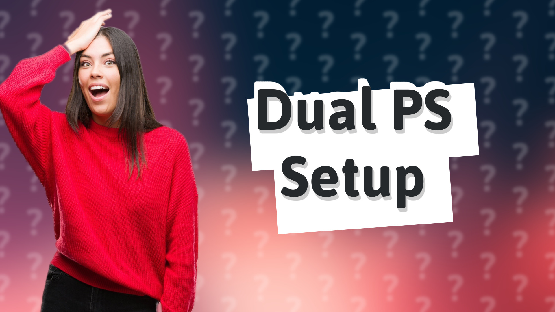 Dual PS Setup