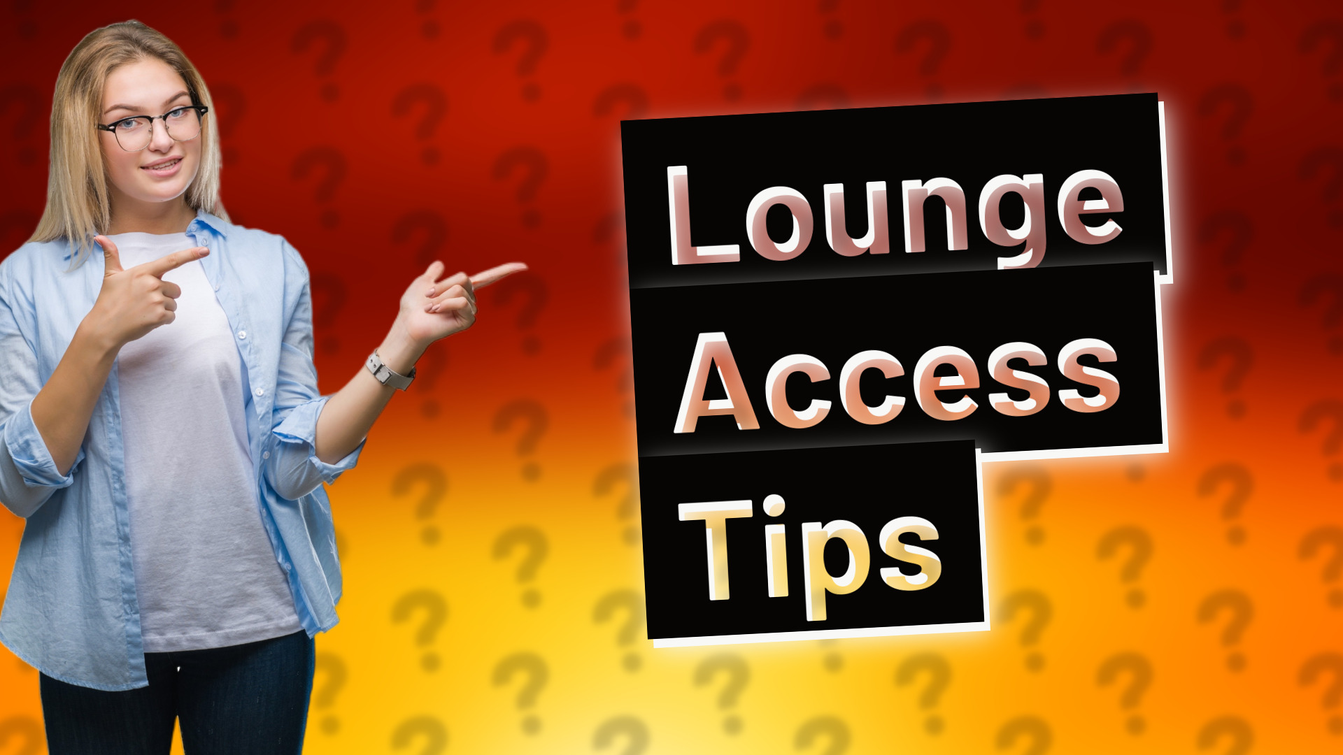 Lounge Access Tips