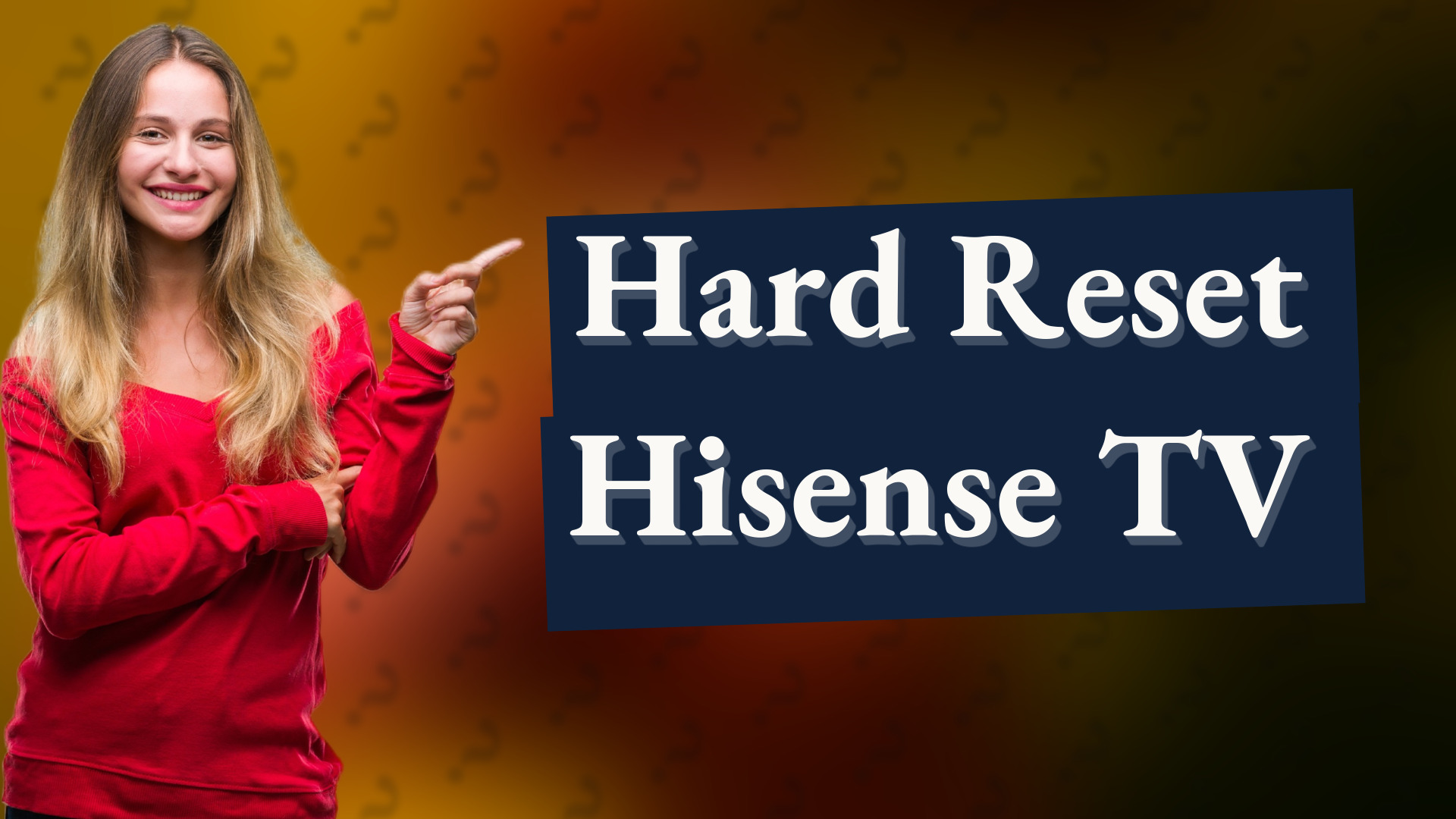 Hard Reset Hisense TV