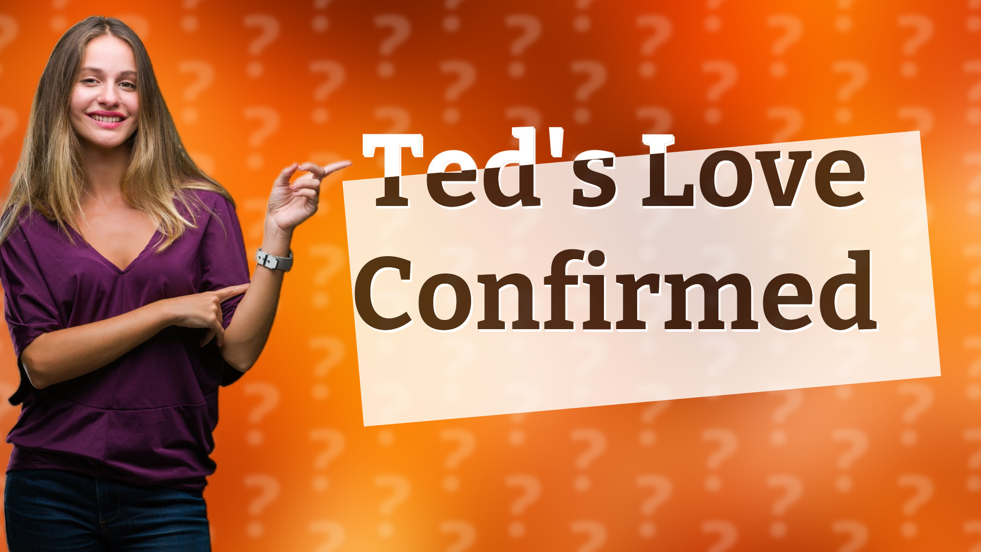 Ted's Love Confirmed