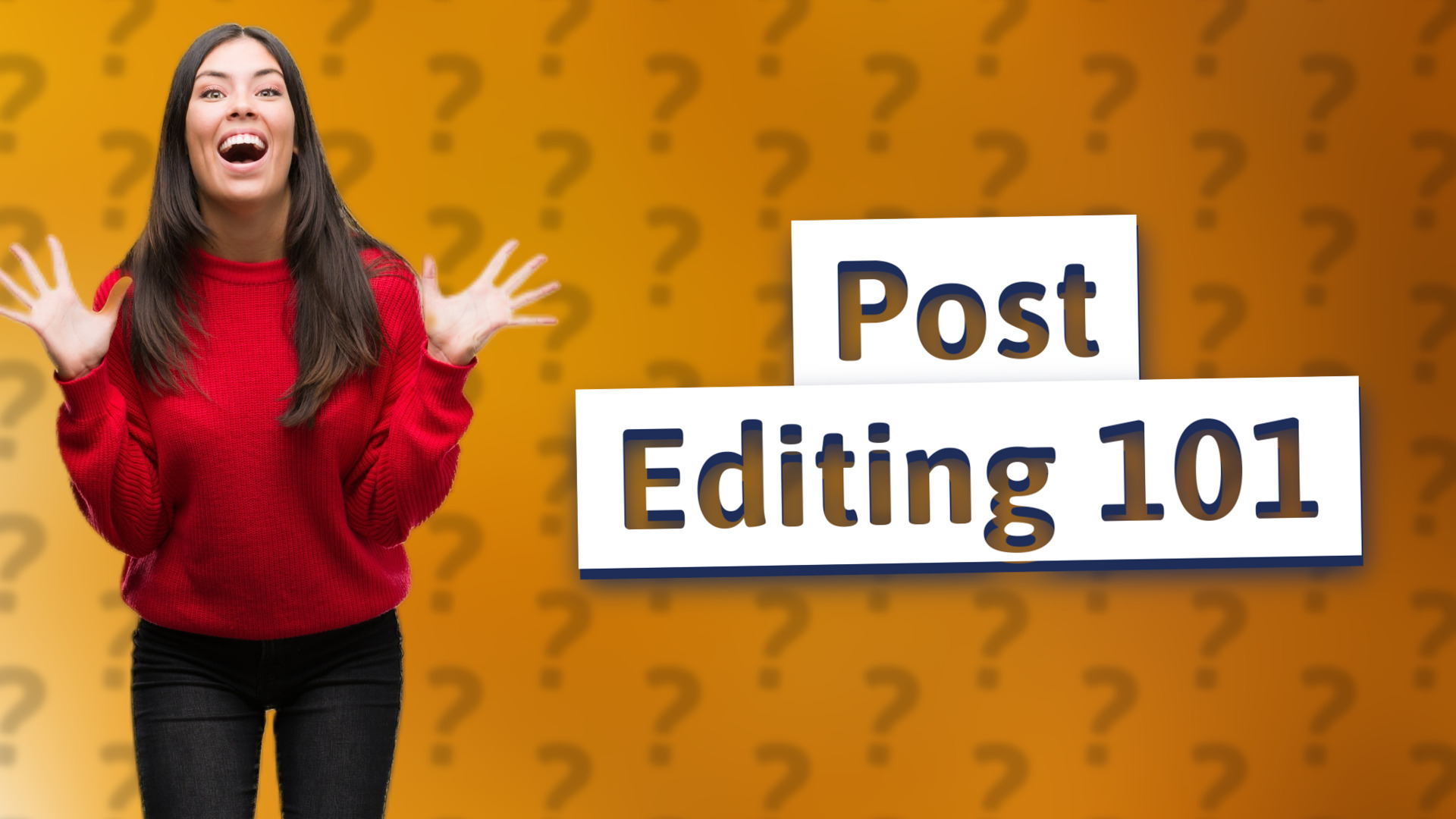 Post Editing 101