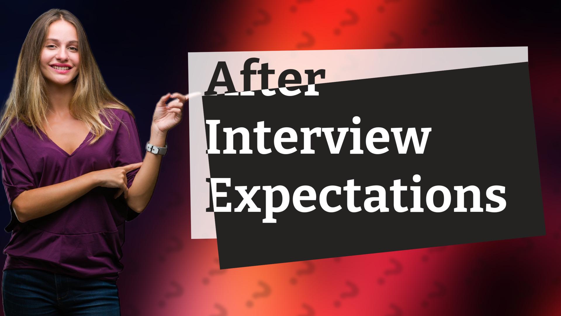 After Interview Expectations