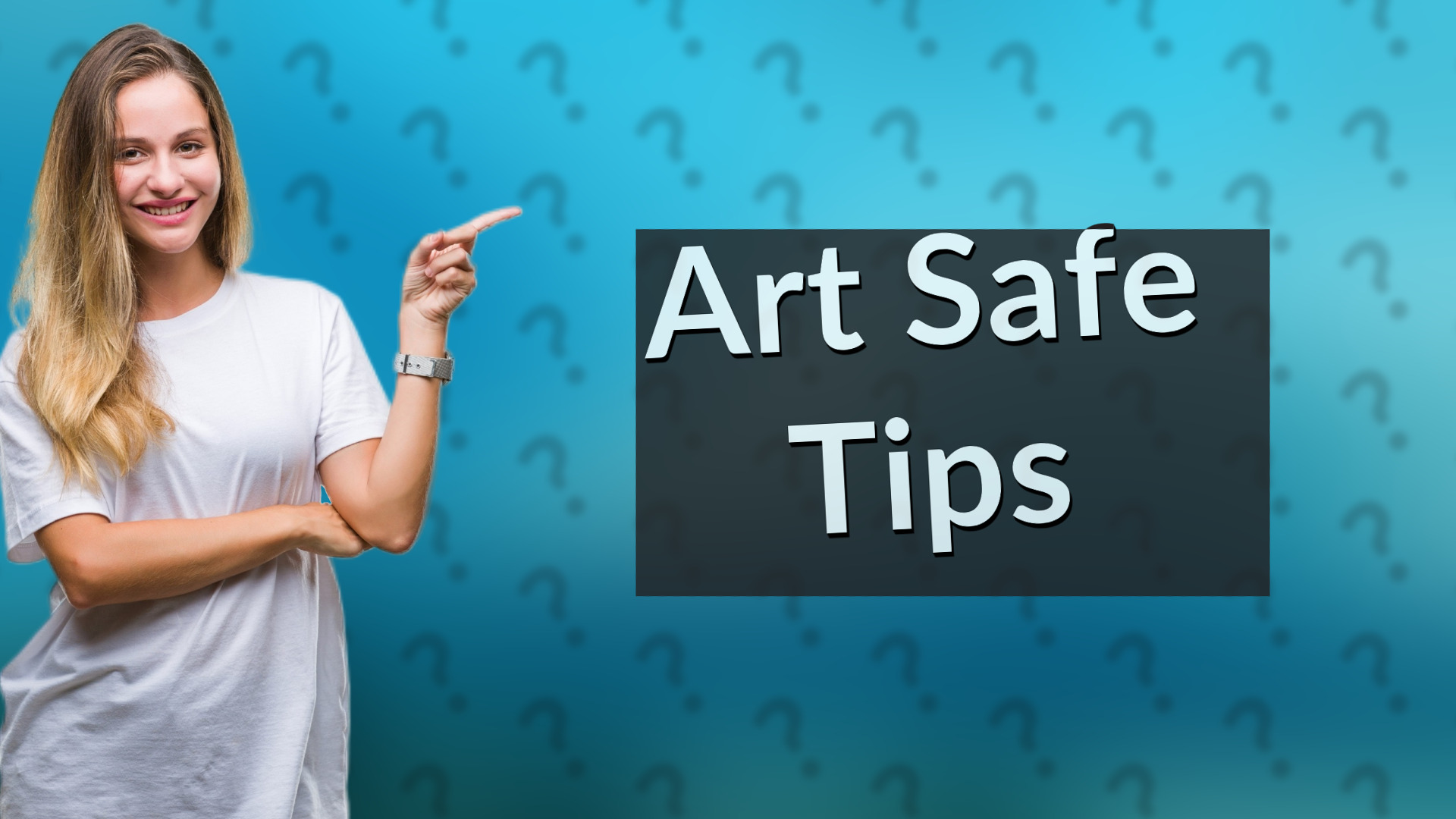 Art Safe Tips