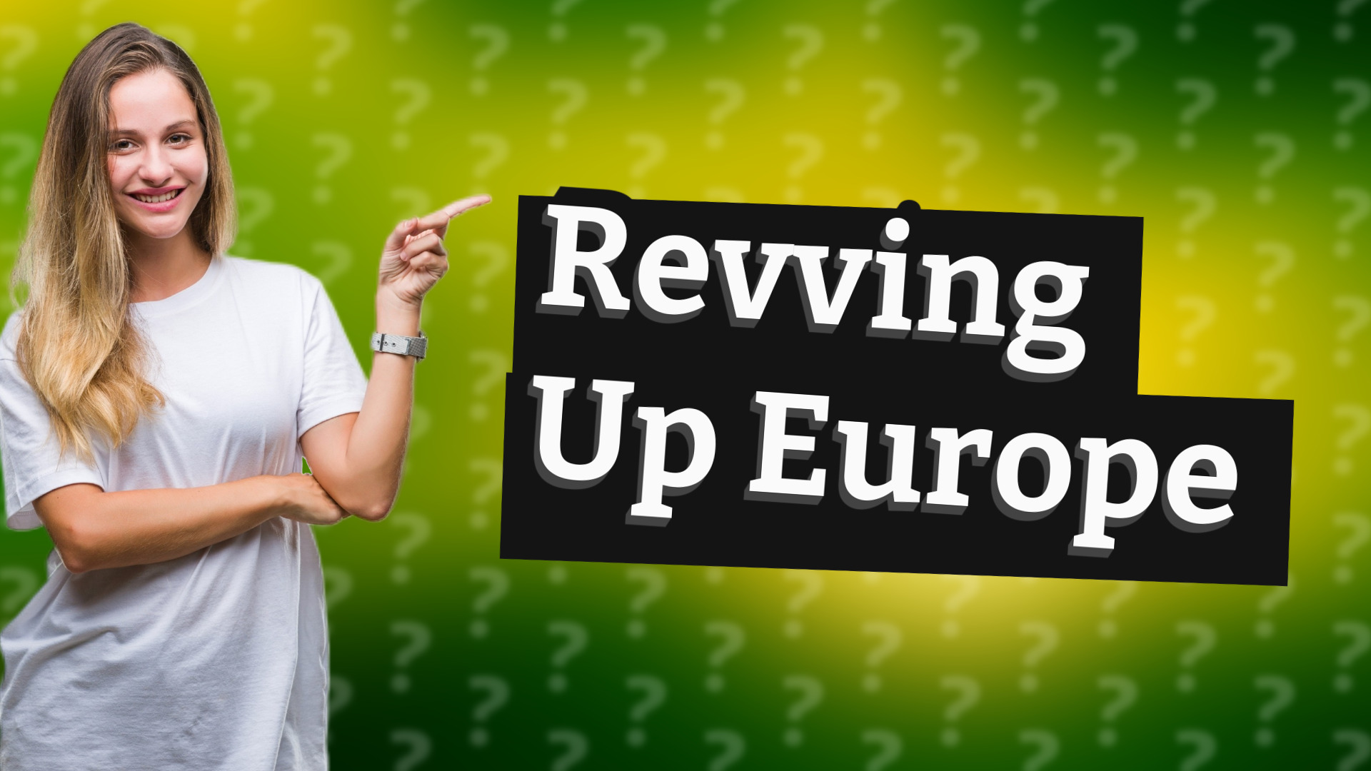 Revving Up Europe