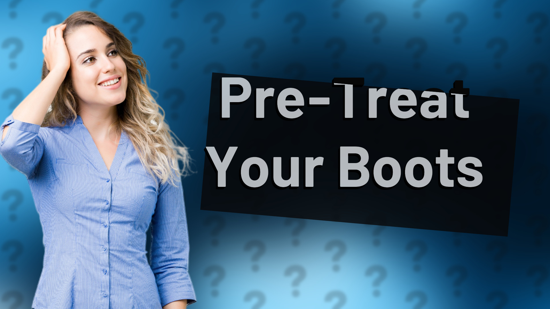 Pre-Treat Your Boots