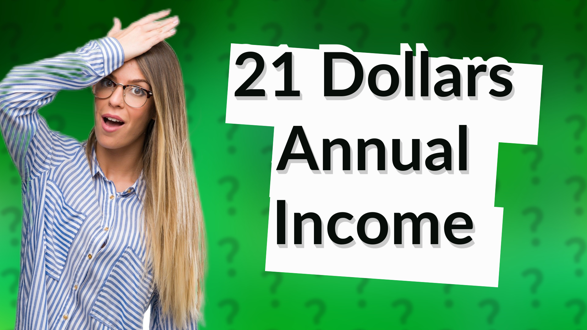 21 Dollars Annual Income
