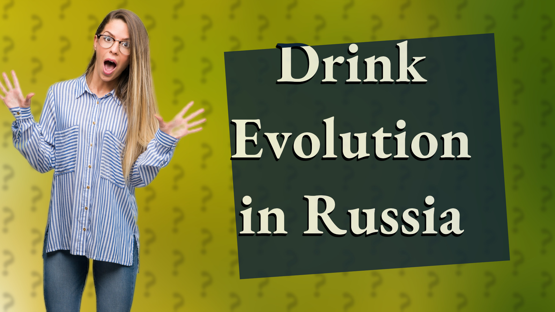 Drink Evolution in Russia