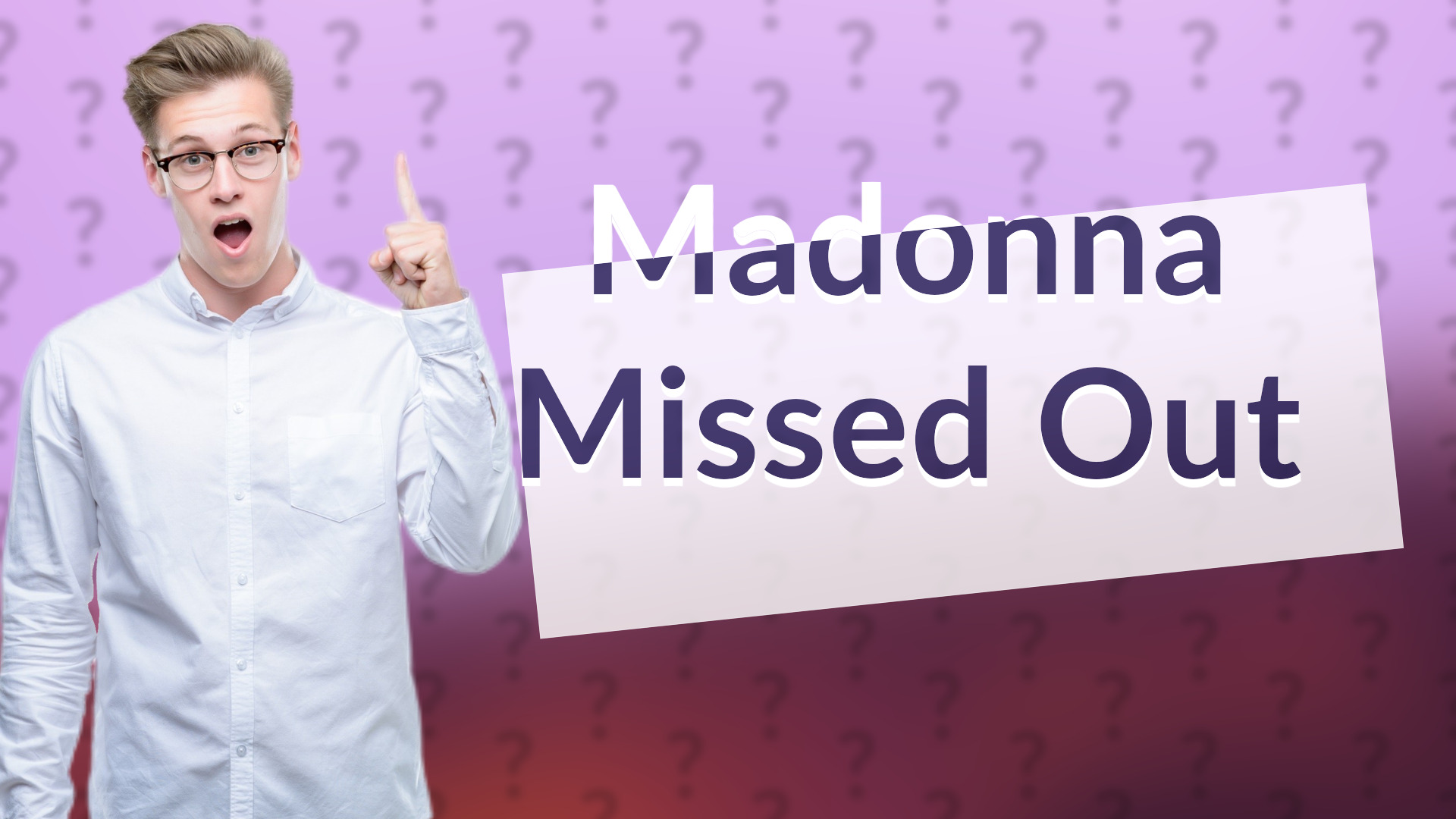 Madonna Missed Out