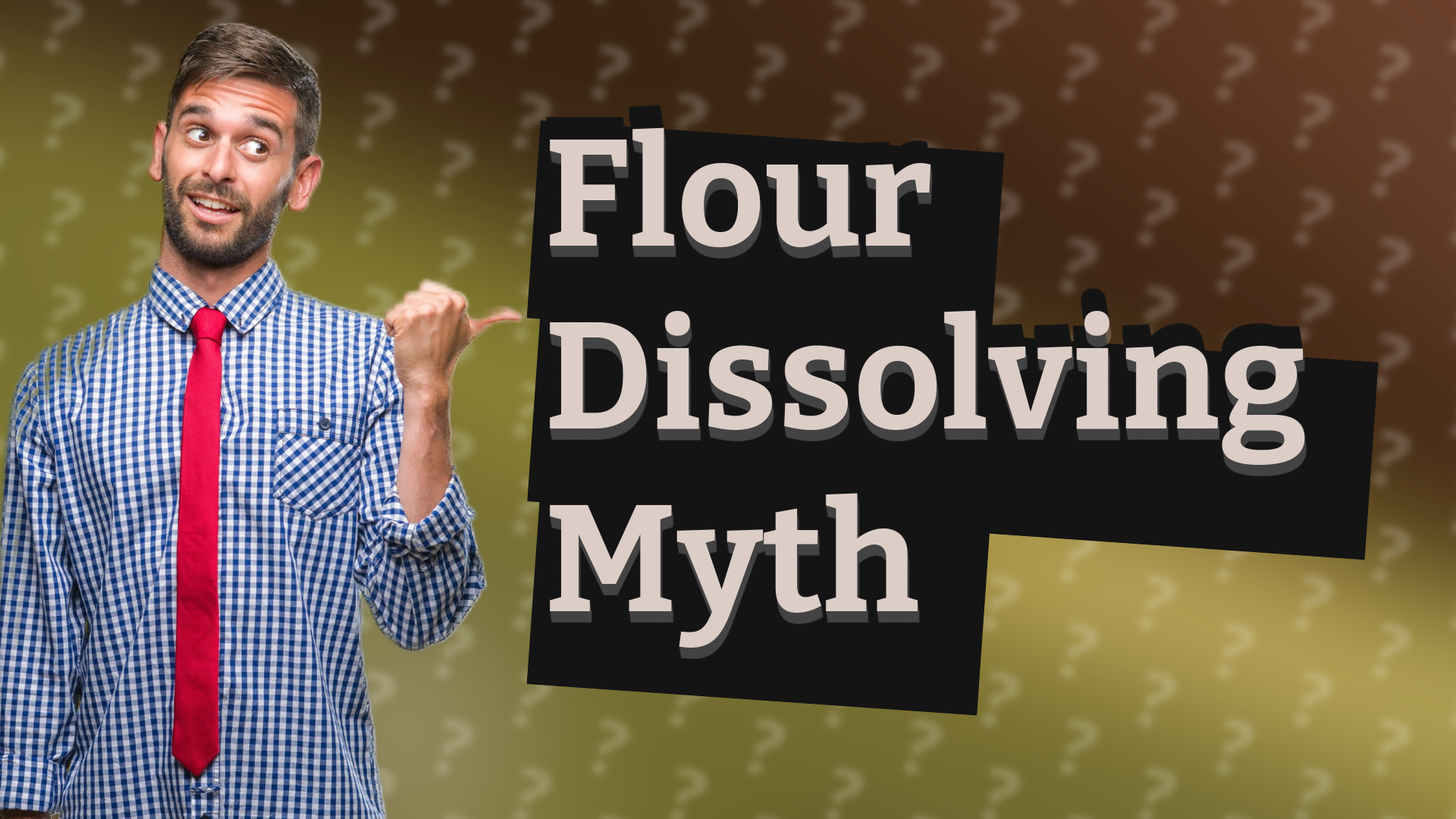 Flour Dissolving Myth