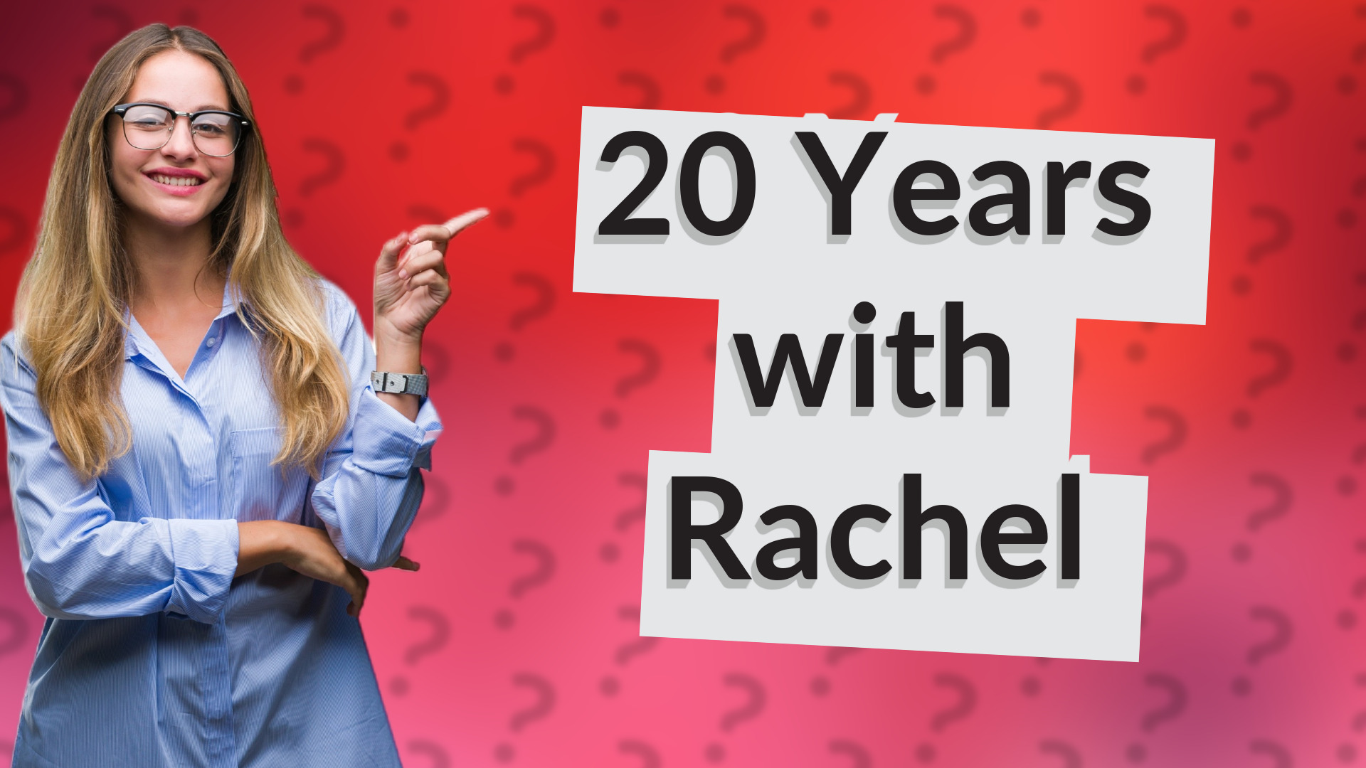 20 Years with Rachel