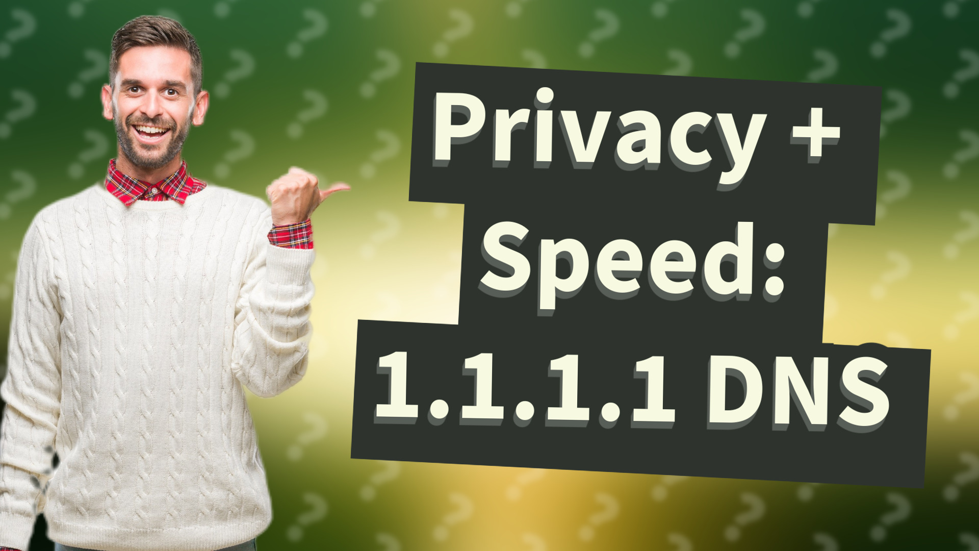 Privacy + Speed: 1.1.1.1 DNS