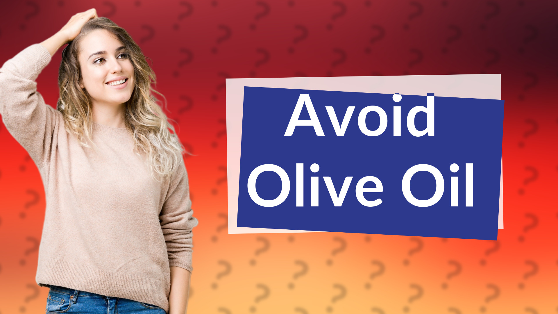 Avoid Olive Oil