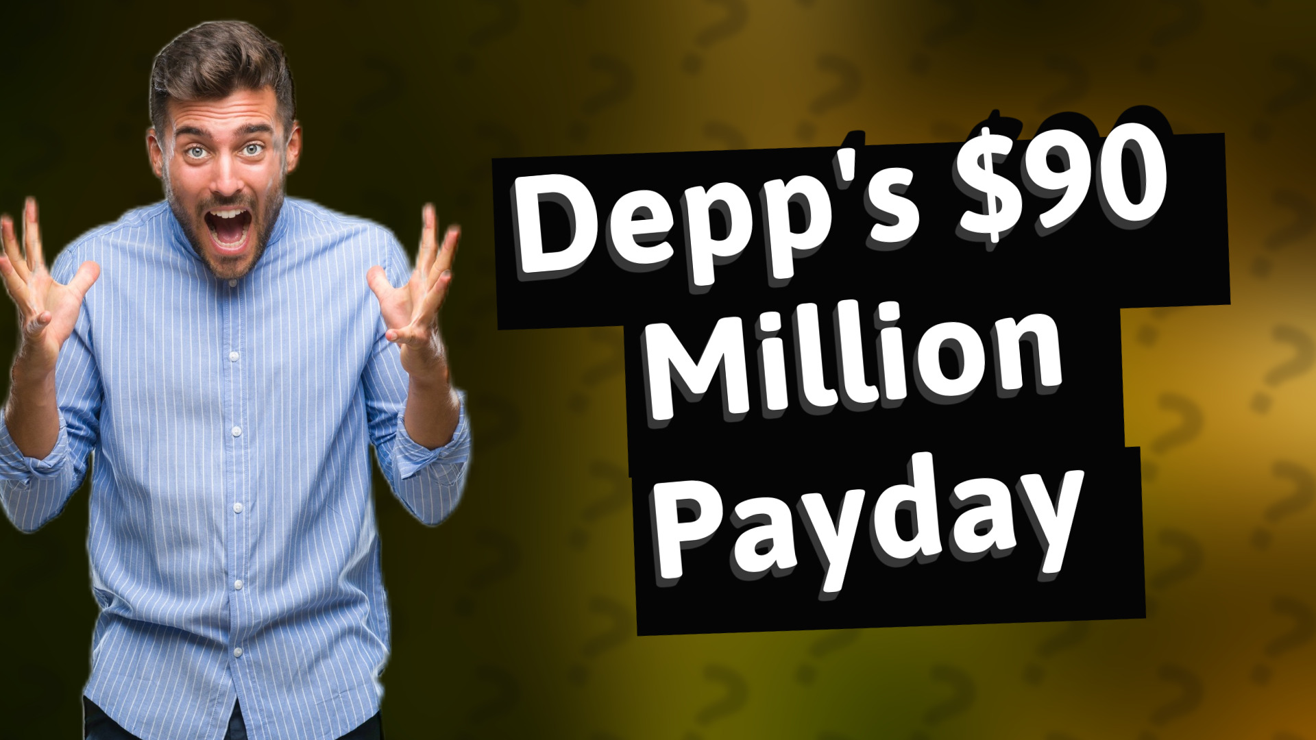 Depp's $90 Million Payday