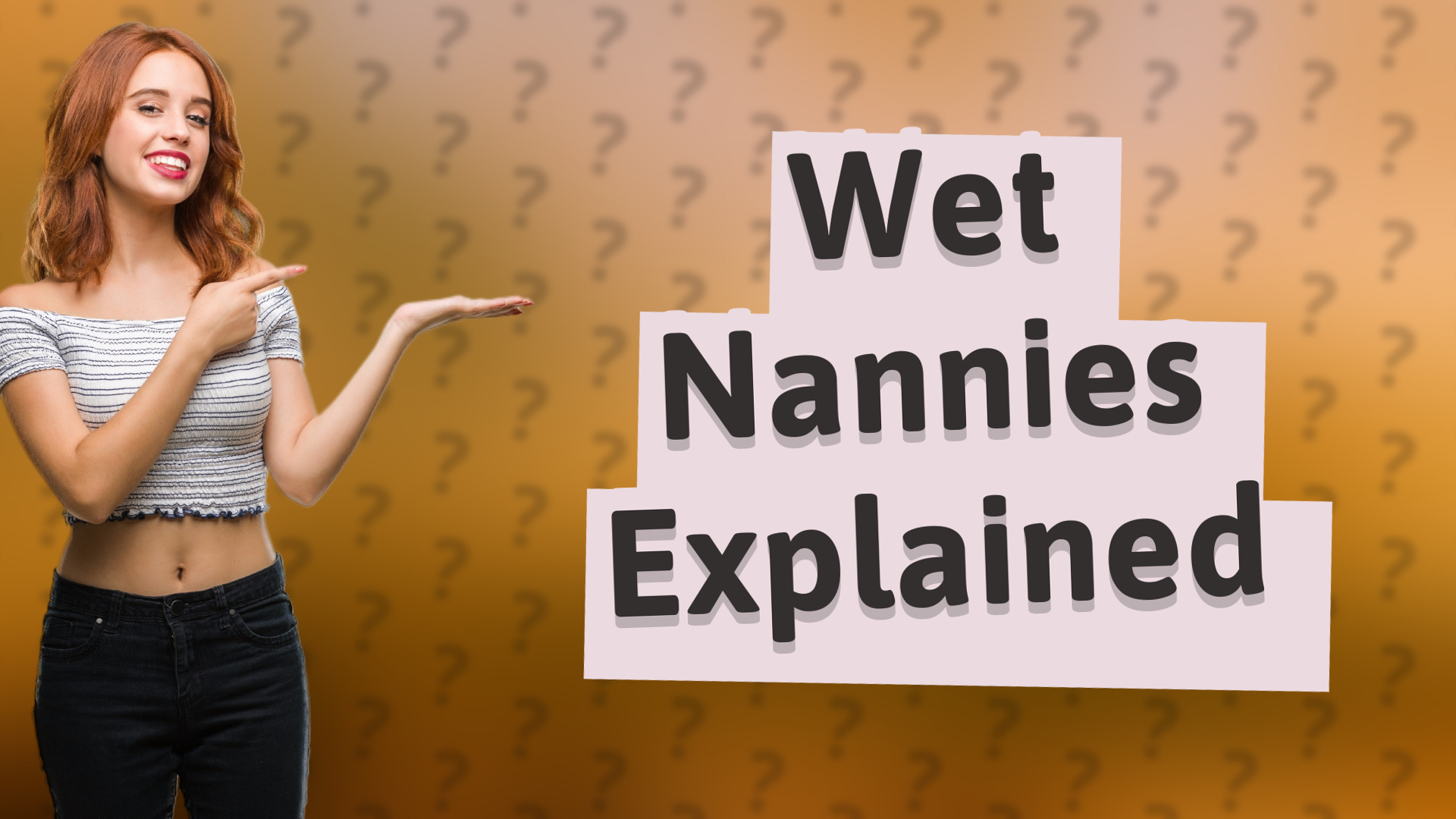 Wet Nannies Explained