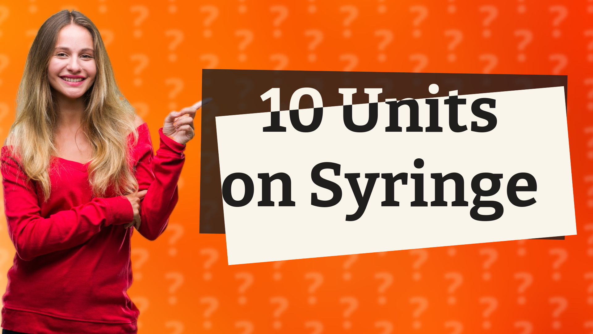 10 Units on Syringe
