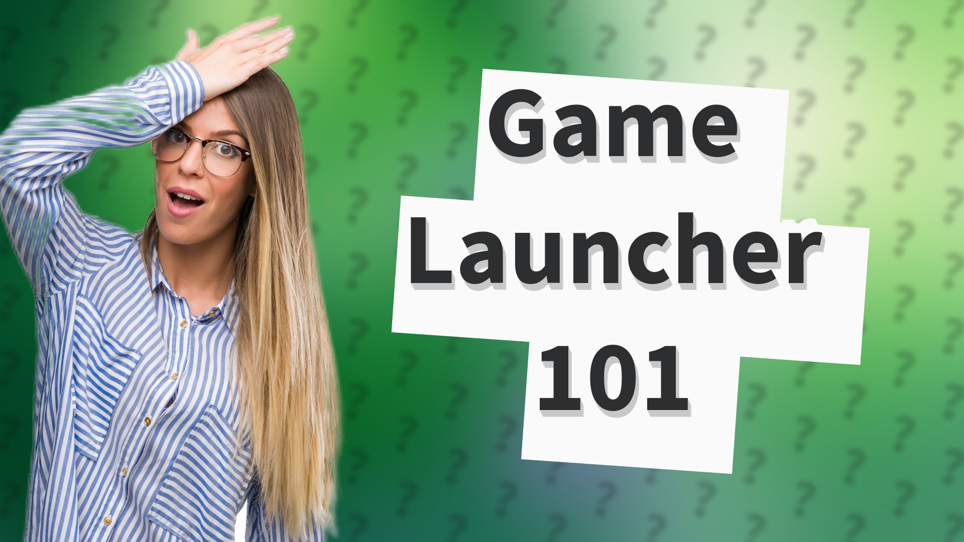 Game Launcher 101
