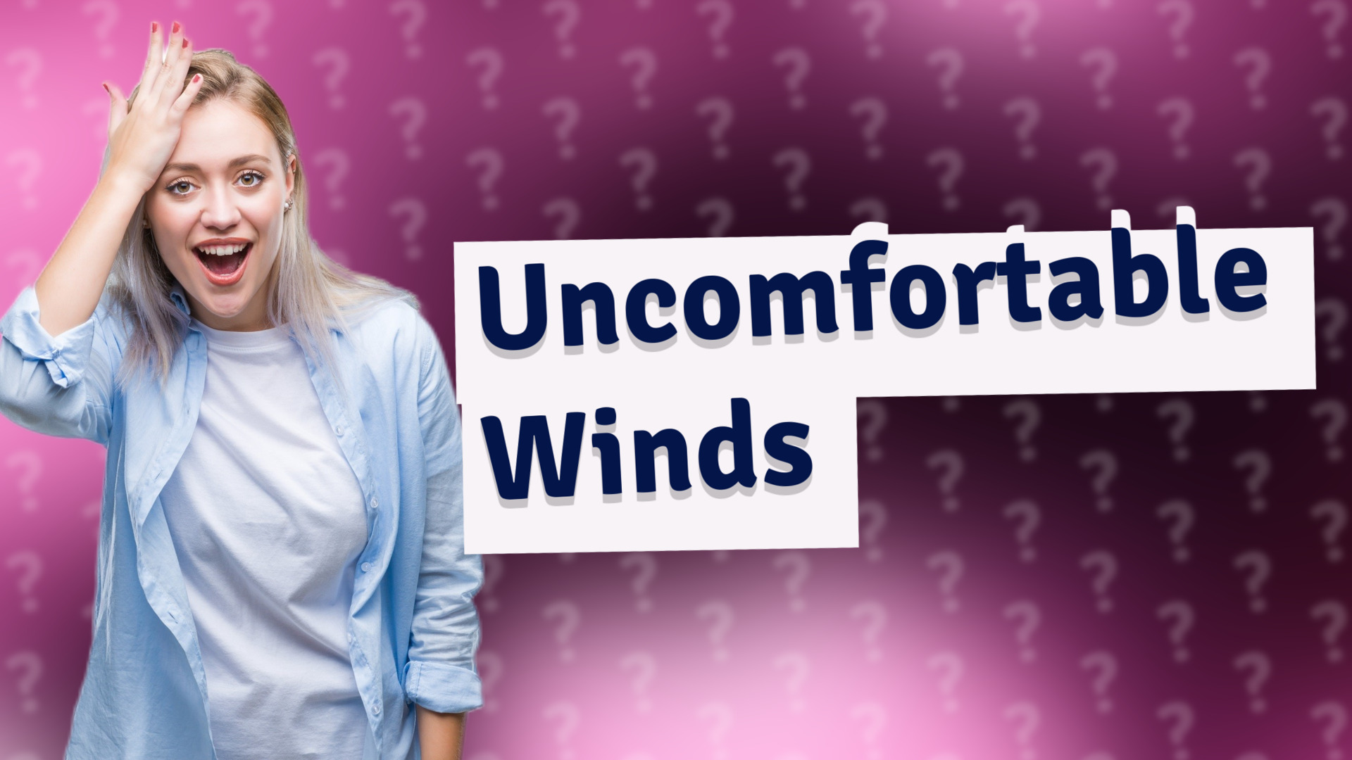 Uncomfortable Winds