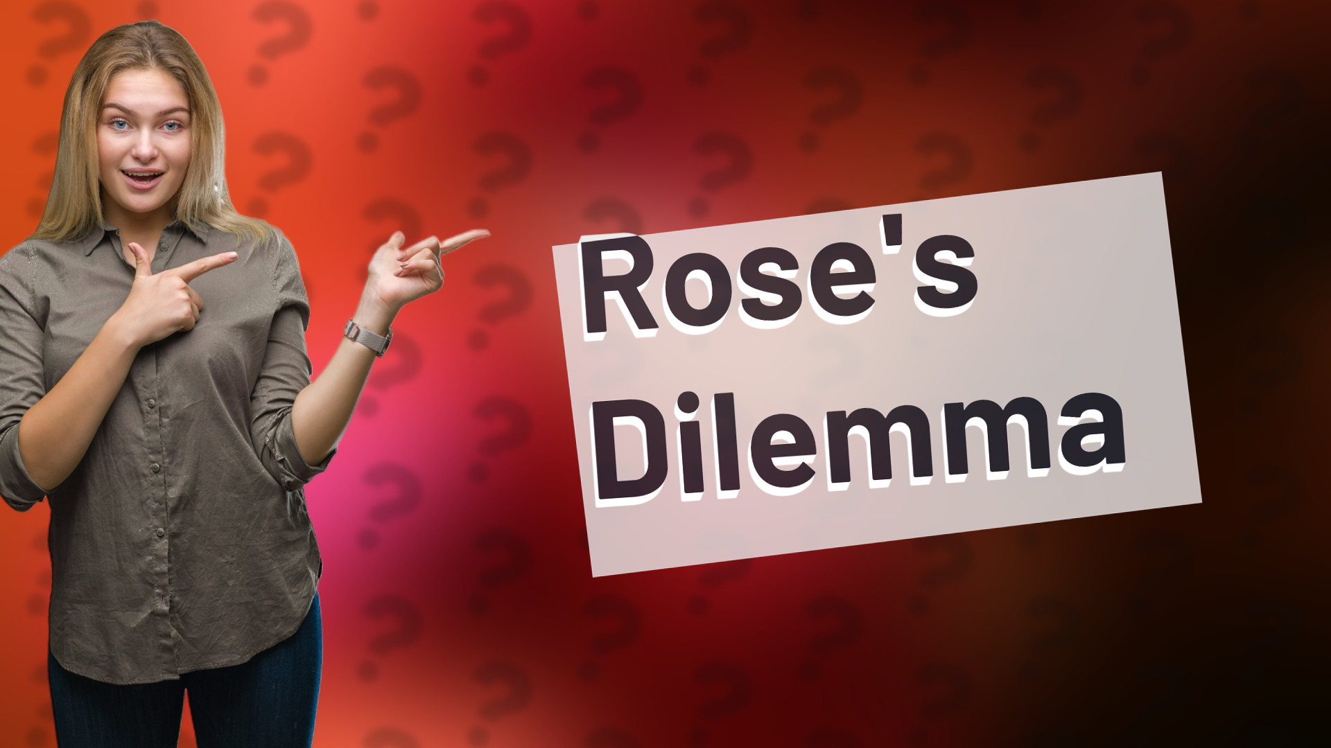Rose's Dilemma