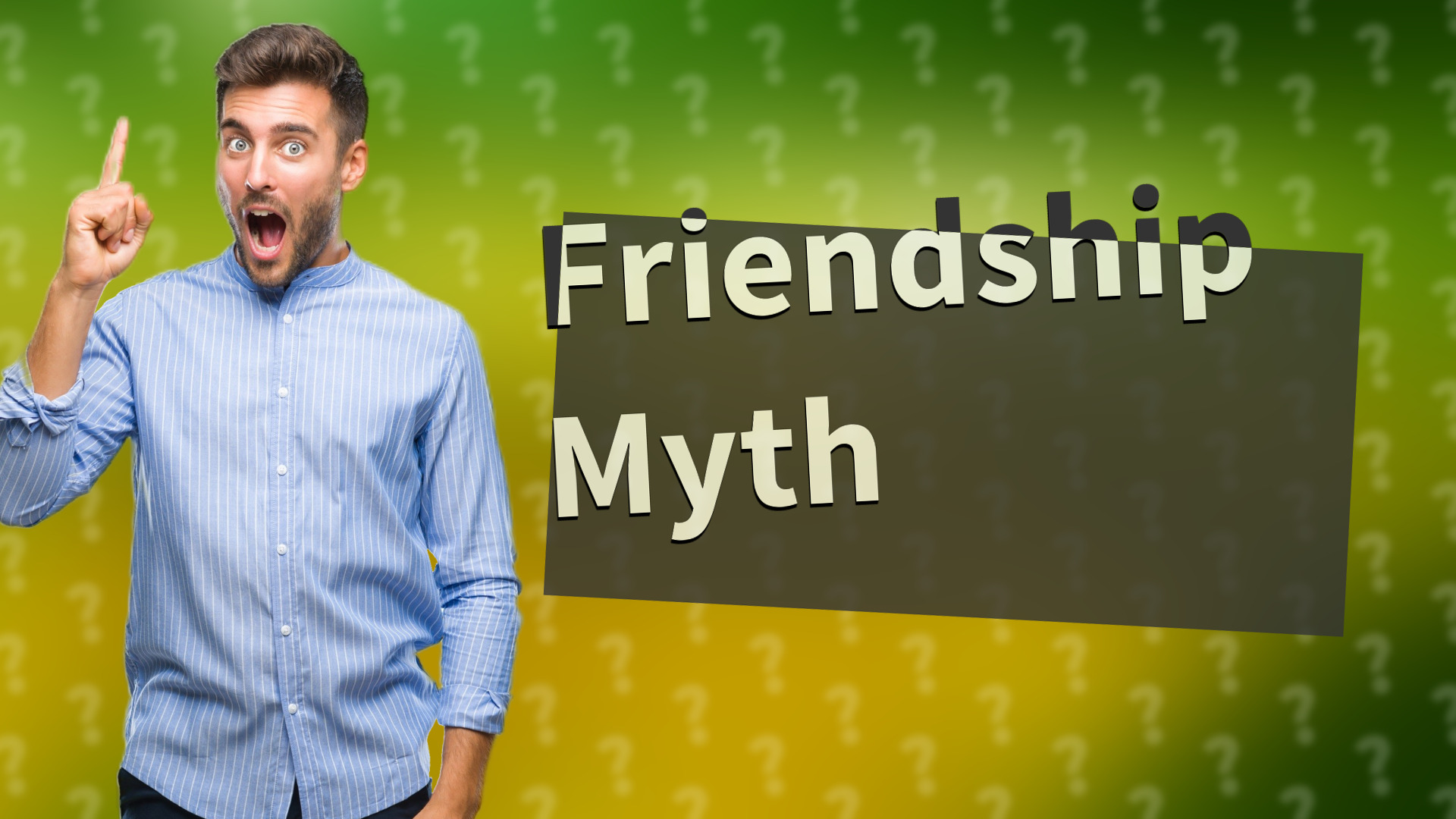 Friendship Myth