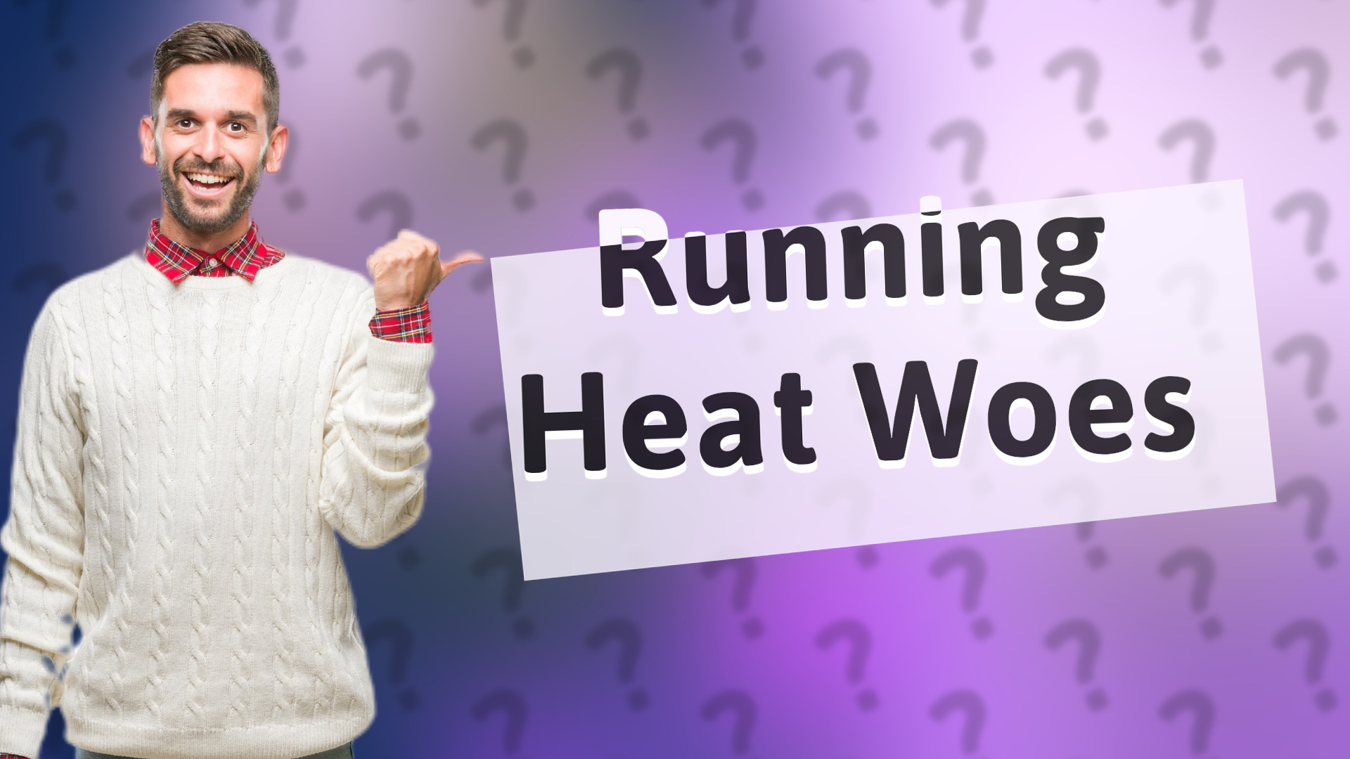 Running Heat Woes