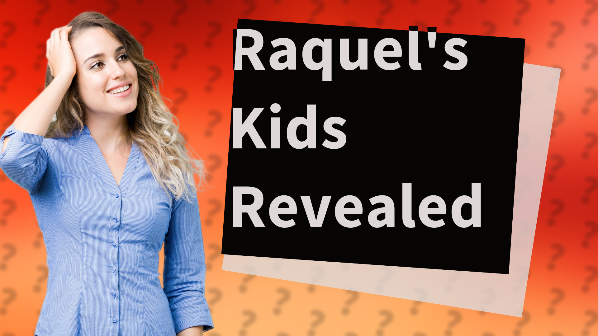 Raquel's Kids Revealed