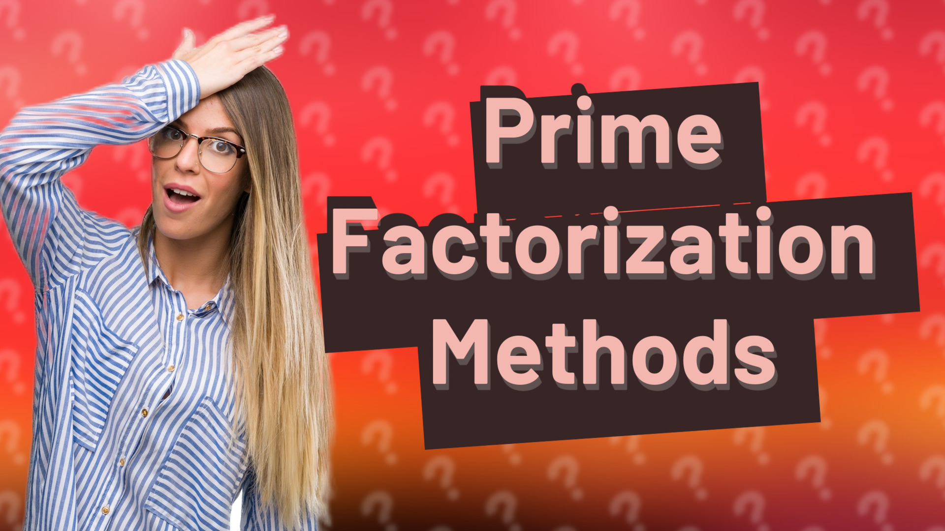 Prime Factorization Methods