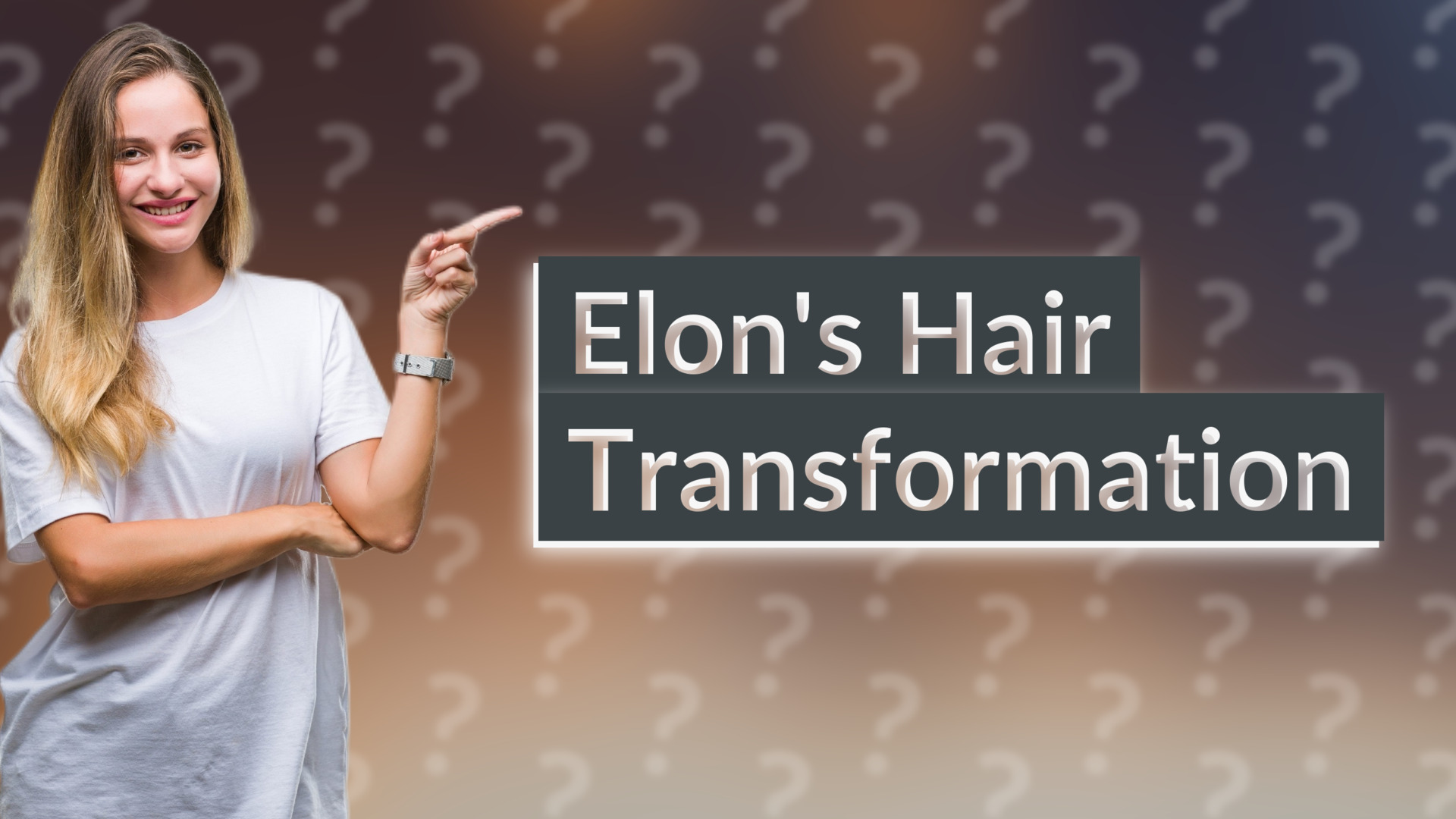 Elon's Hair Transformation
