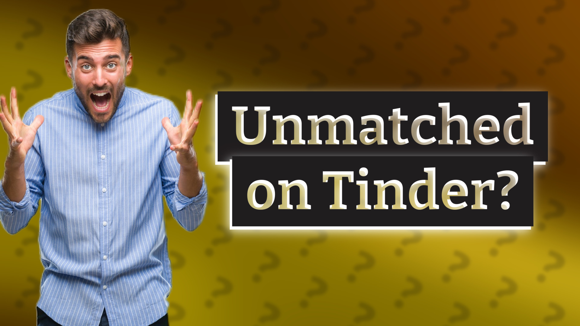 Unmatched on Tinder?