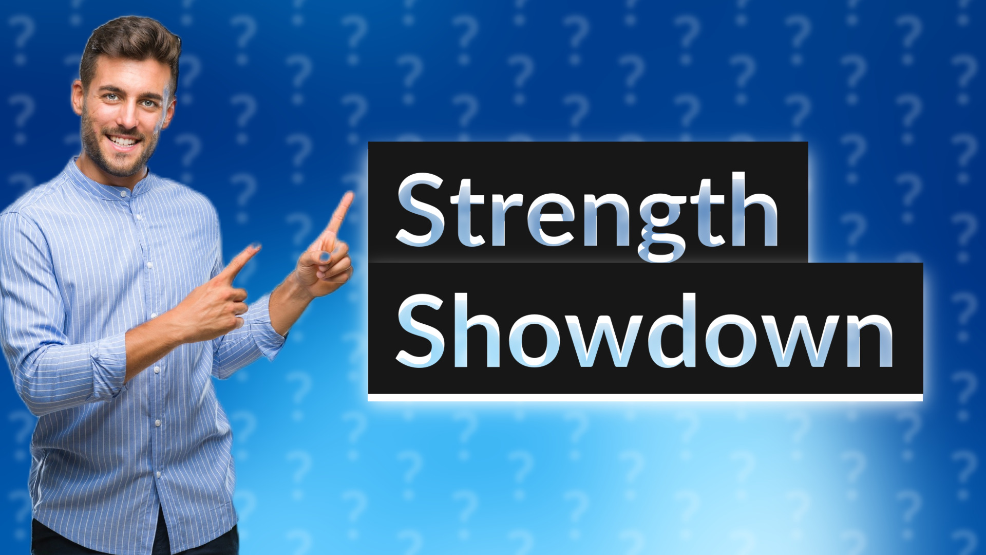 Strength Showdown