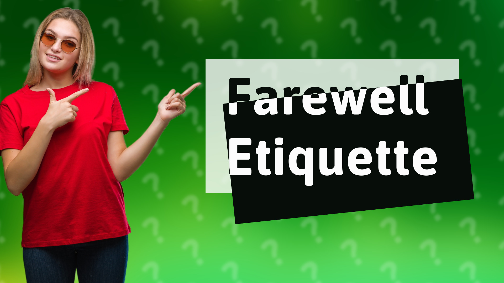 Farewell Etiquette