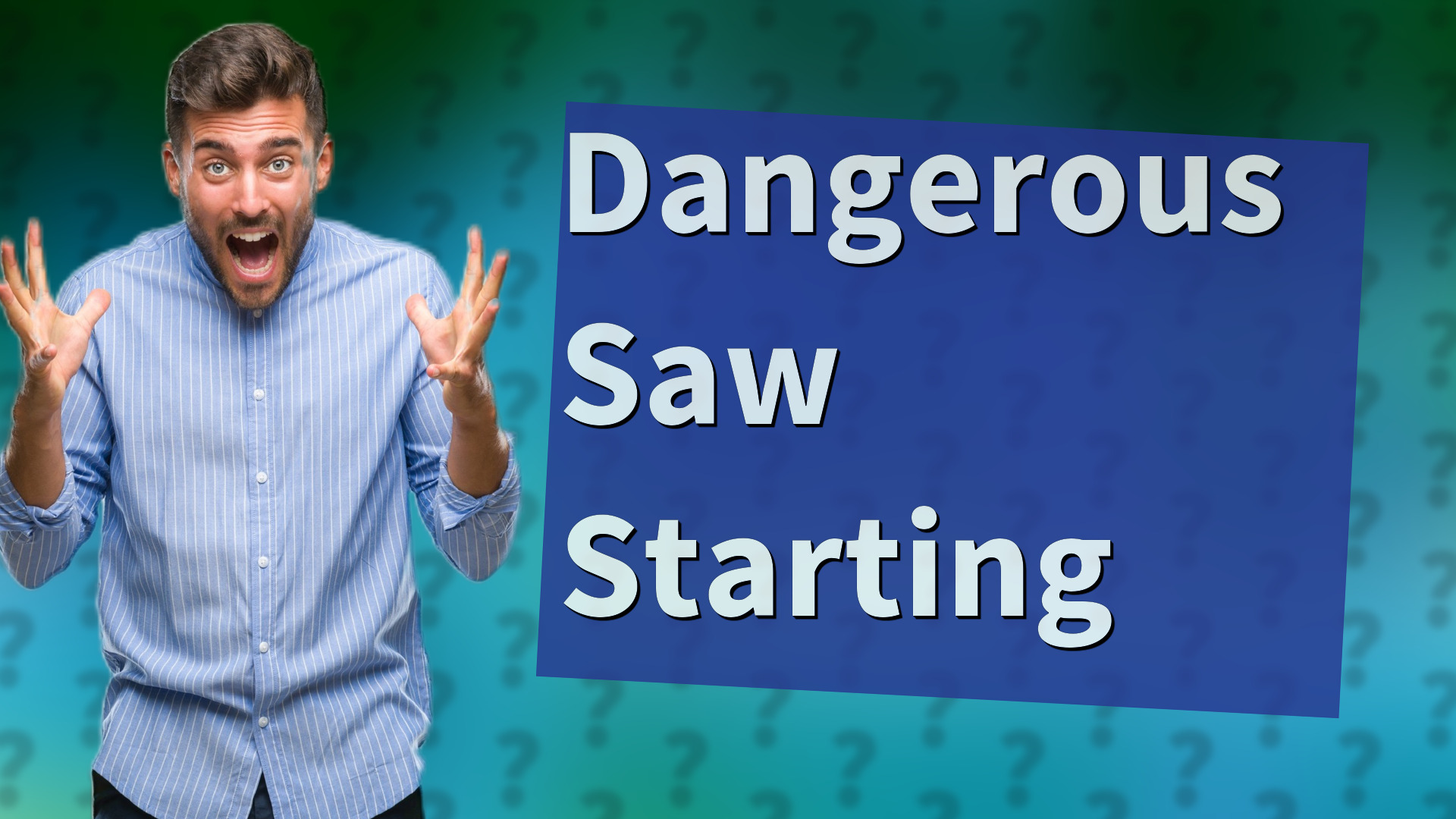 Dangerous Saw Starting