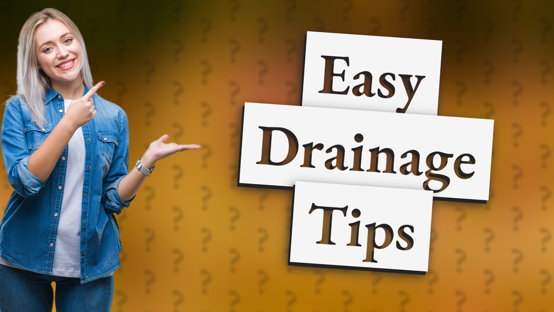 Easy Drainage Tips