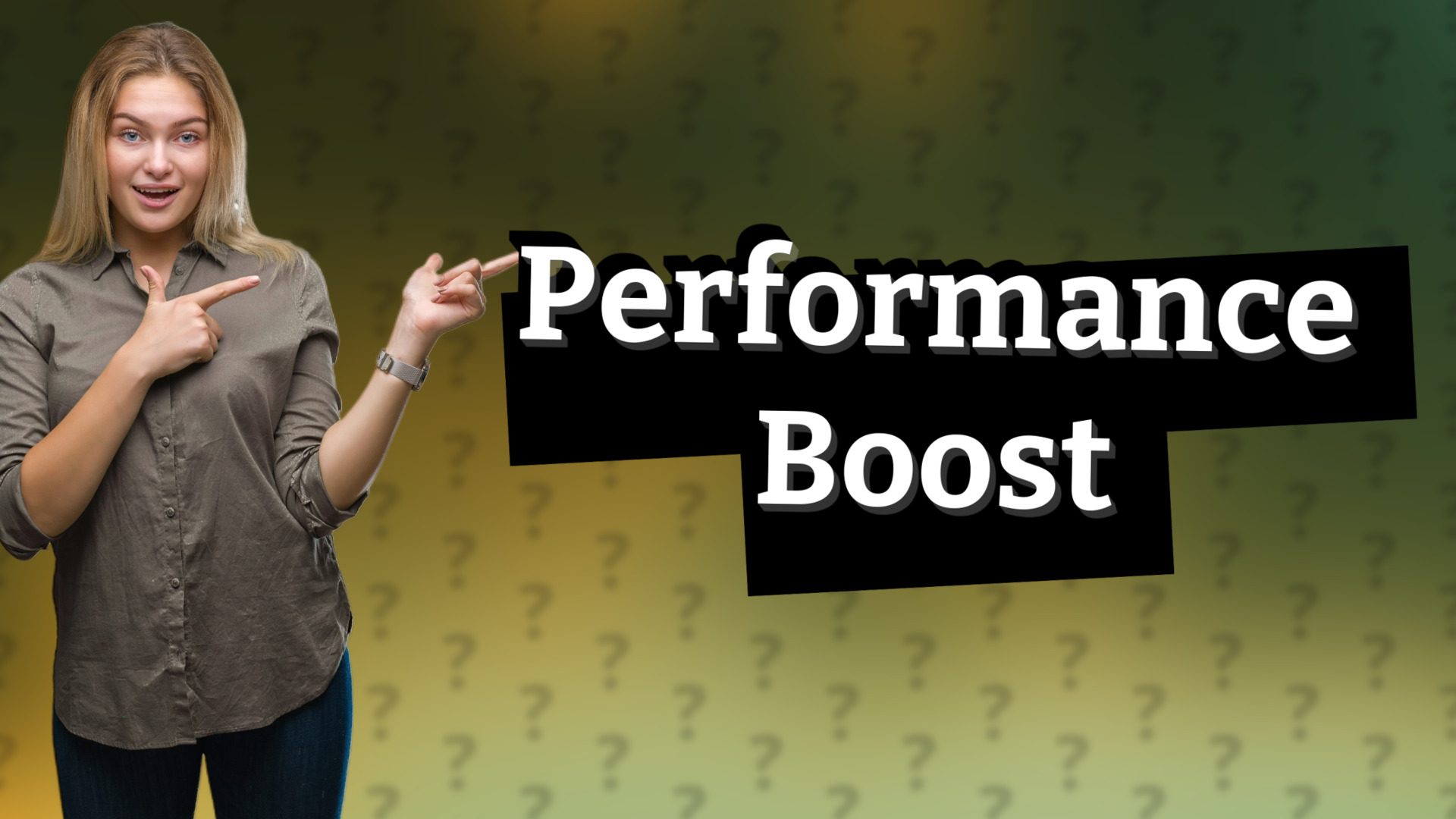 Performance Boost