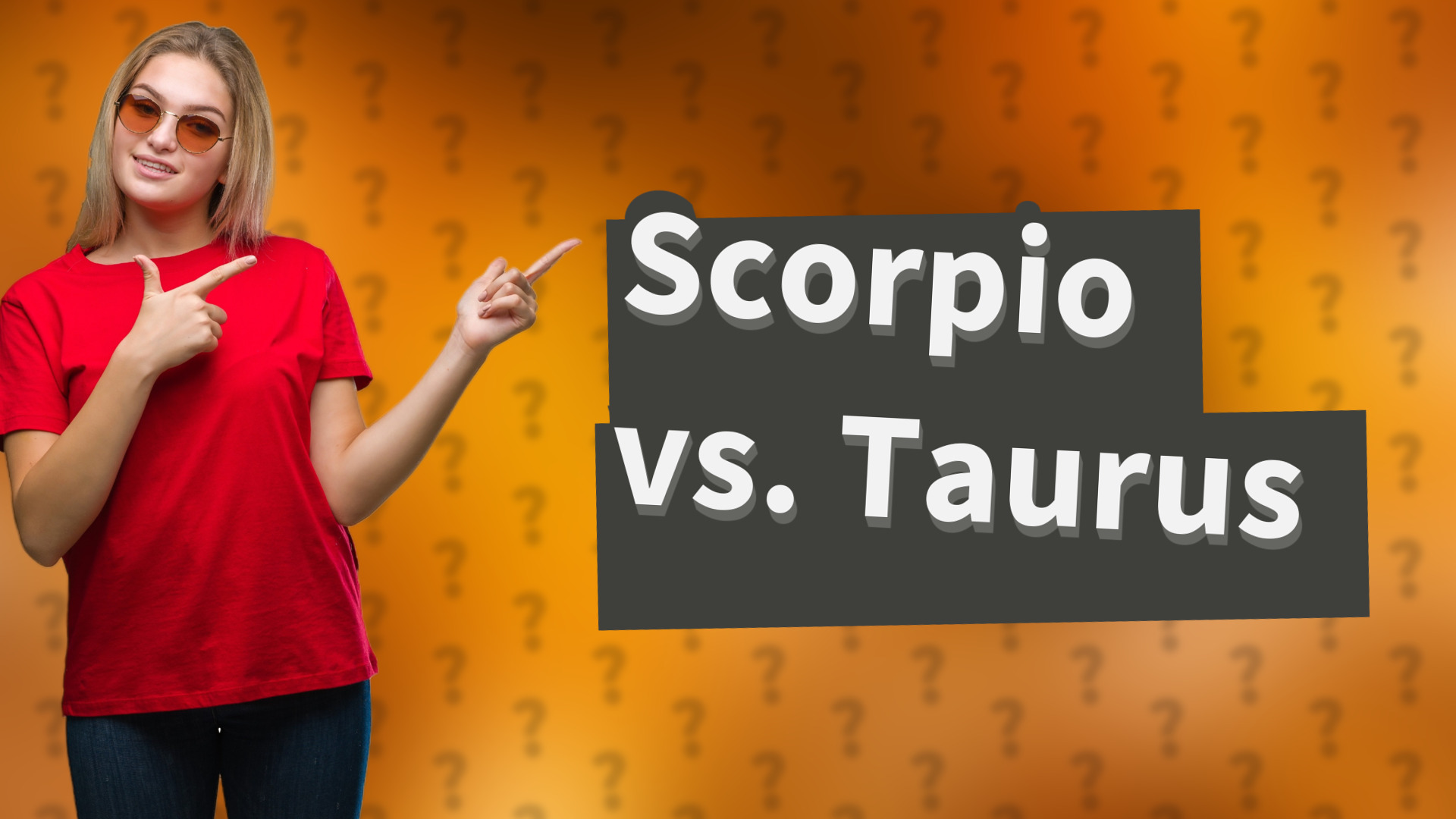 Scorpio vs. Taurus