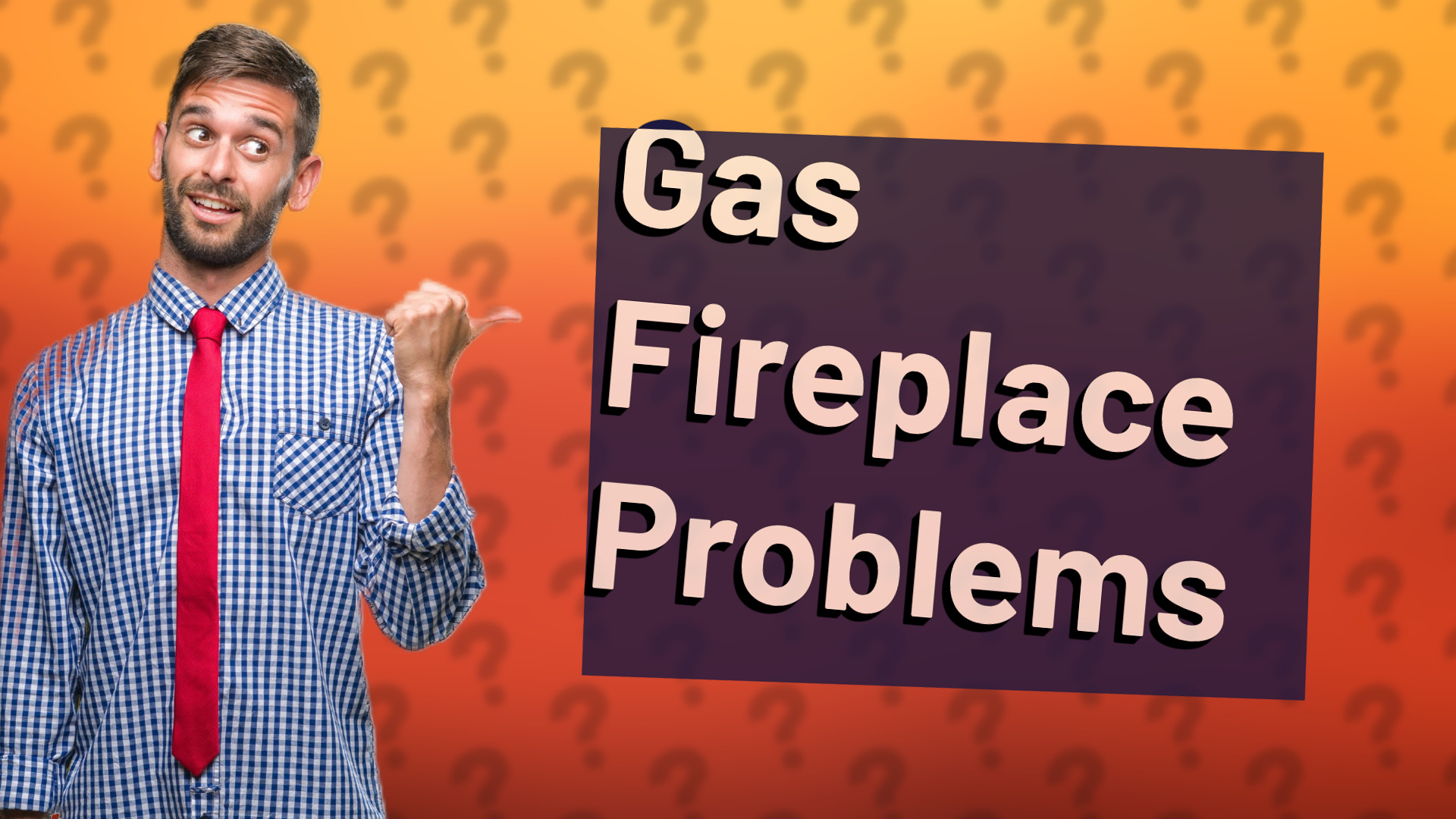 Gas Fireplace Problems