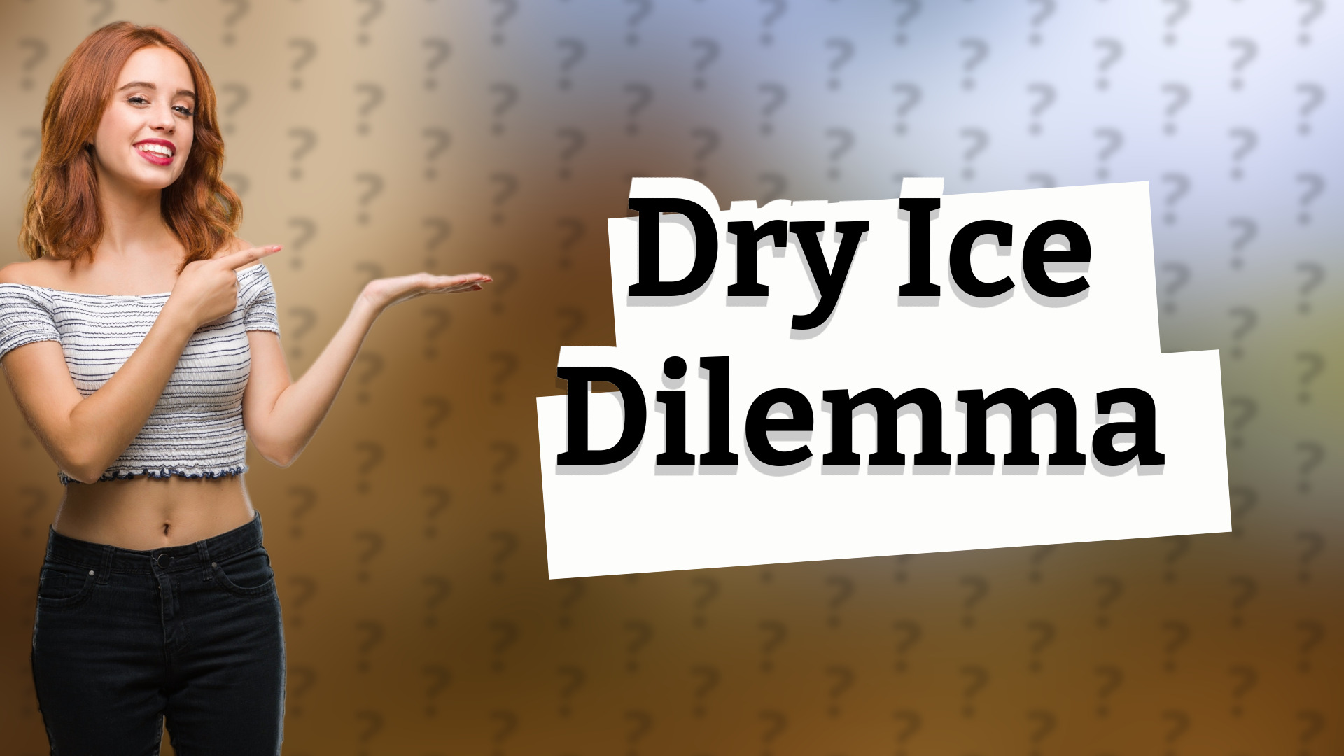Dry Ice Dilemma