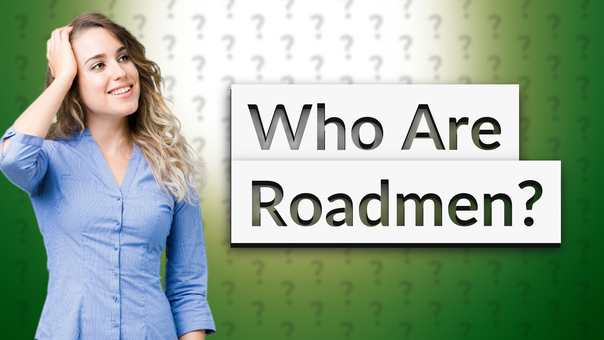 Who Are Roadmen?