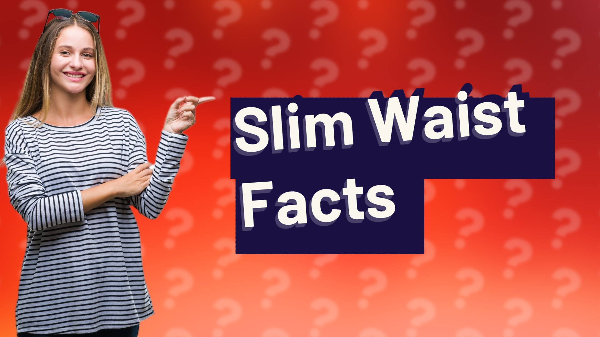 Slim Waist Facts