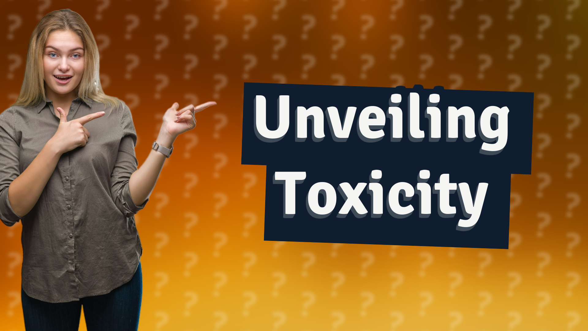 Unveiling Toxicity