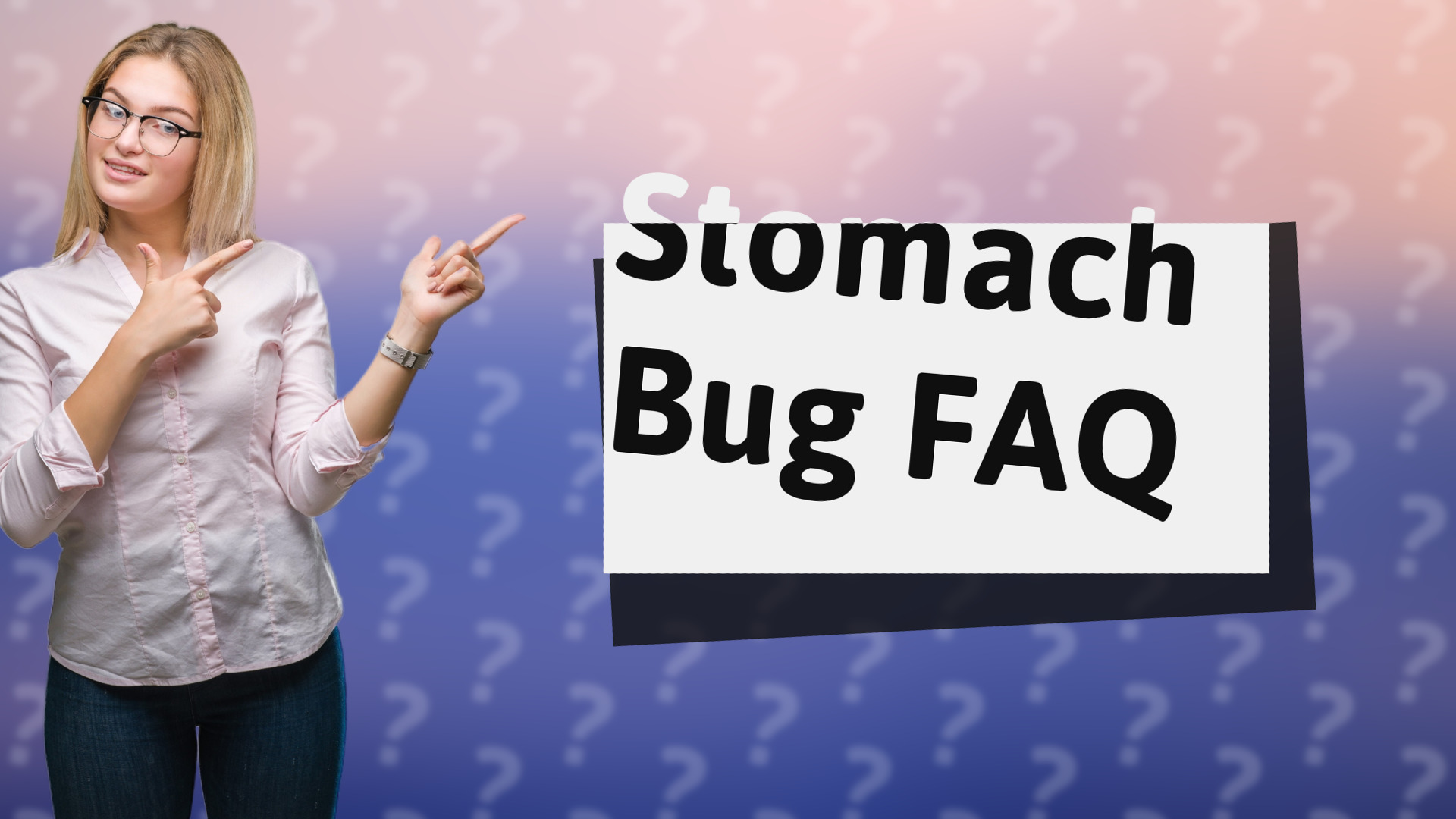 Stomach Bug FAQ