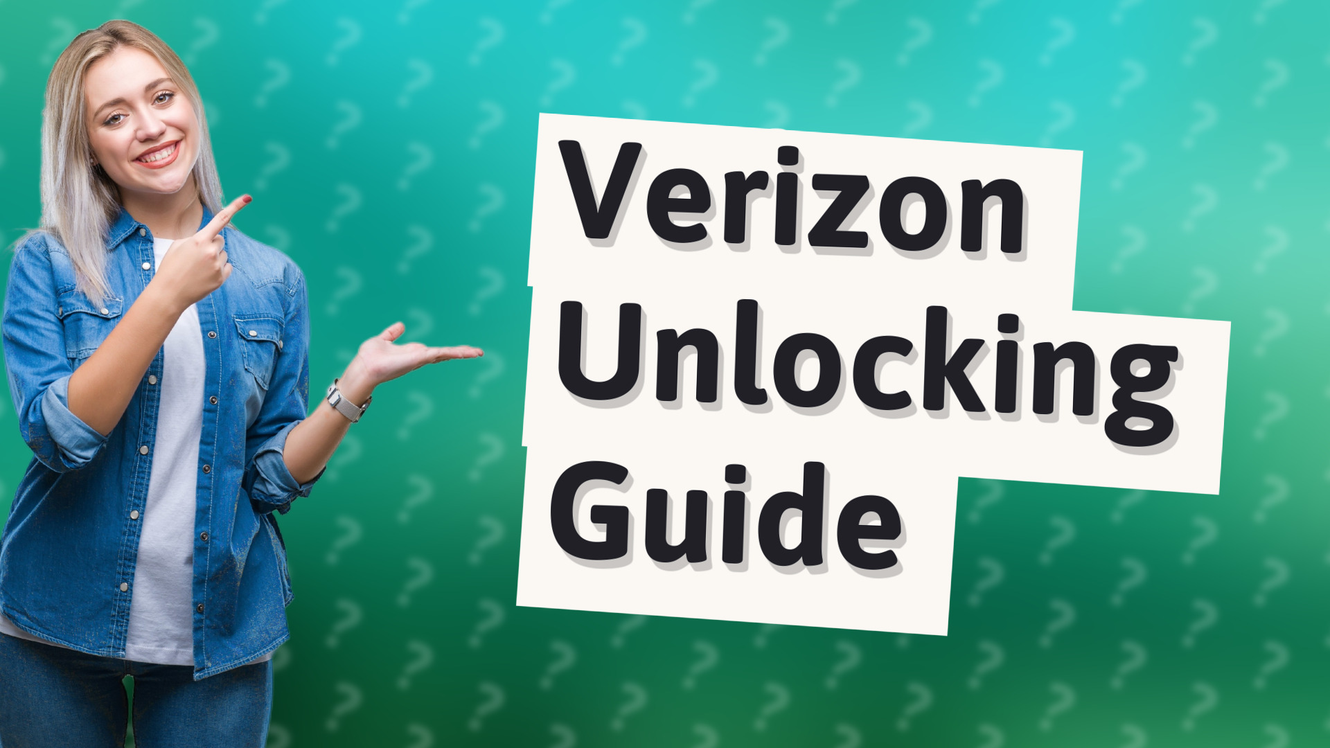 Verizon Unlocking Guide