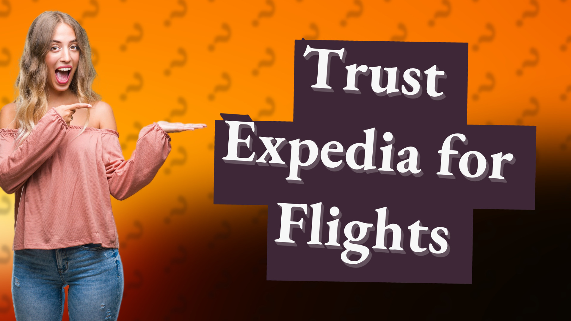 Trust Expedia for Flights