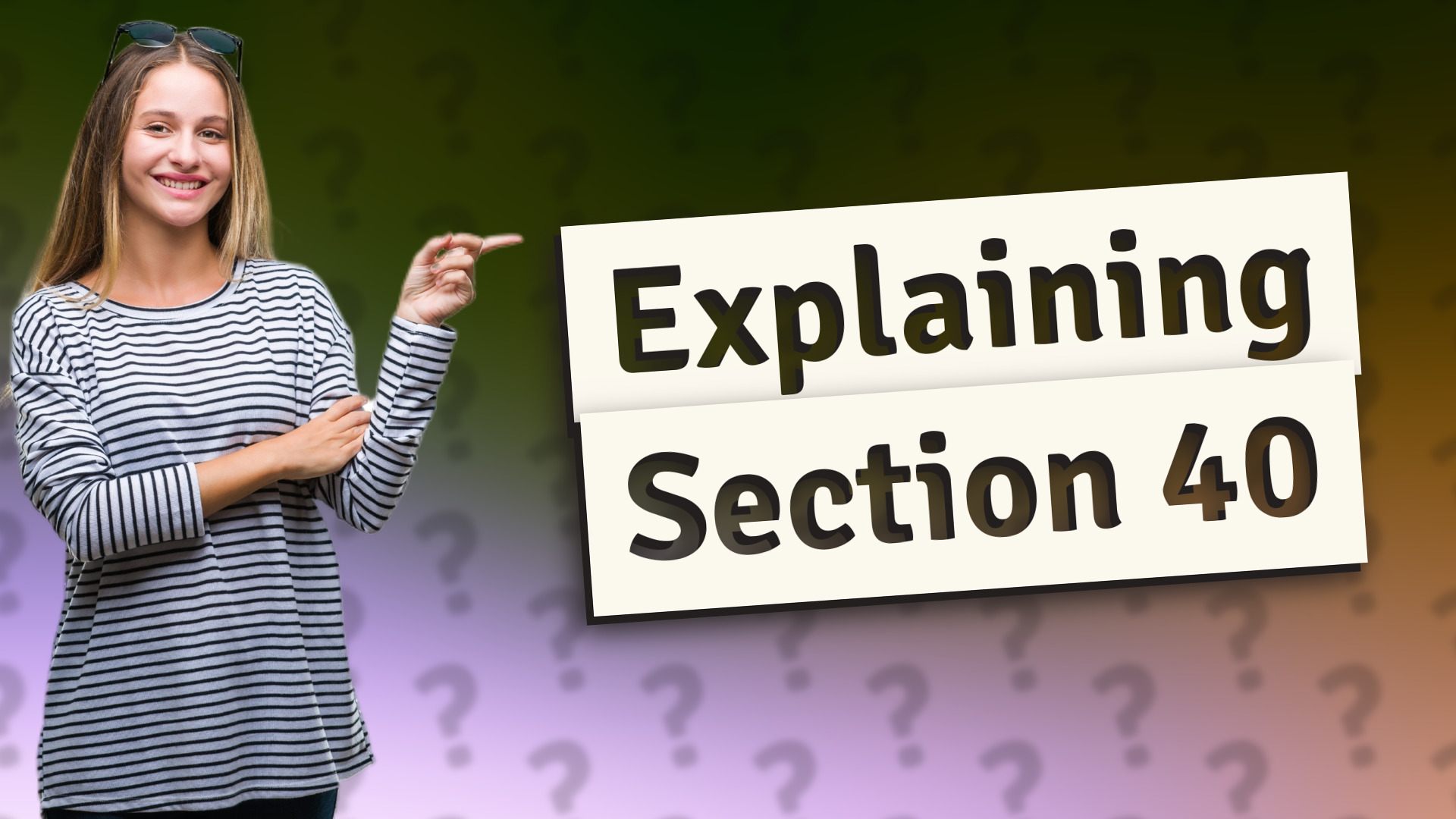 Explaining Section 40